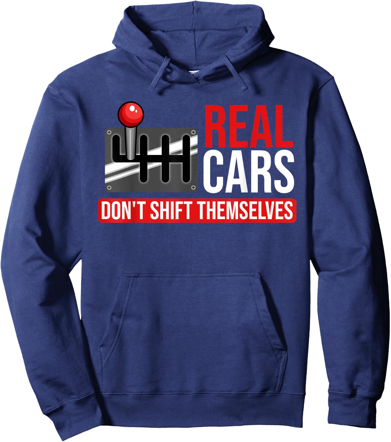 Real Cars Don't Shift Themselves Race Car Guys Enthusiast Hoodie - Hoodie | Navy