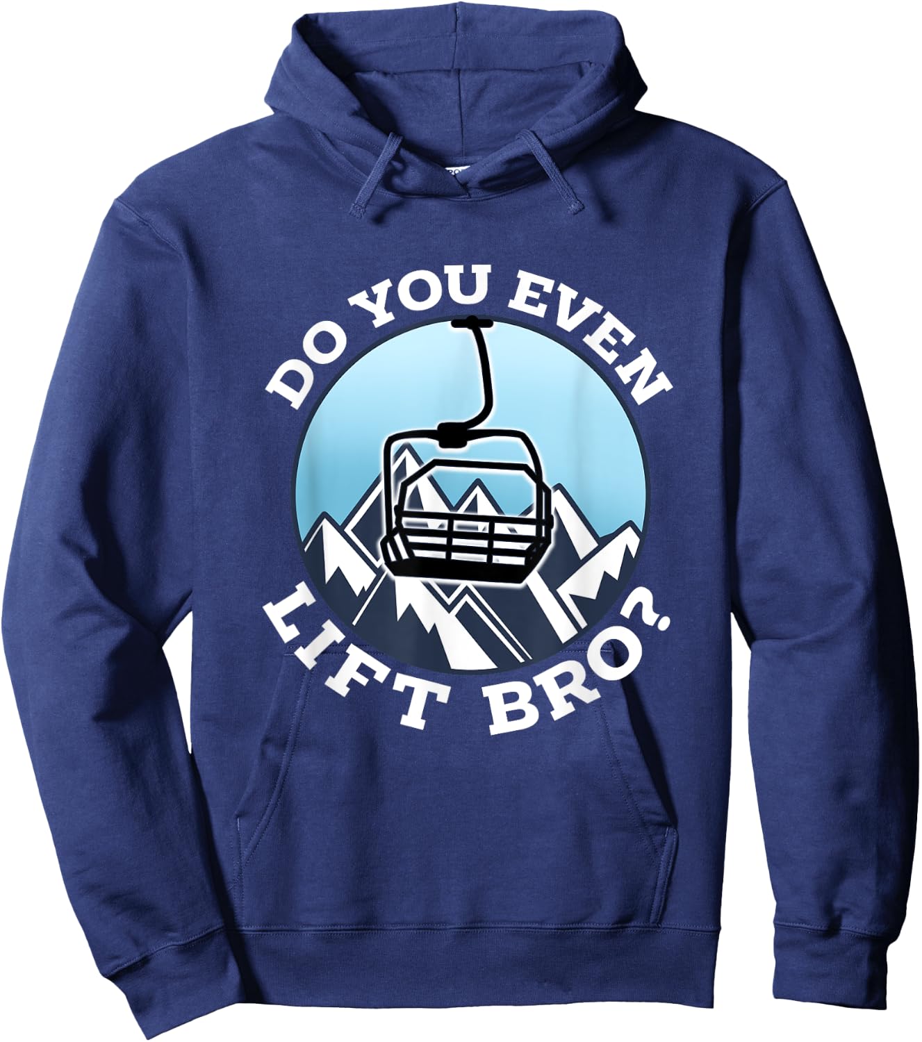Do You Even Lift Bro I Ski Snowboarding I Funny Wintersports Hoodie - Hoodie | Navy