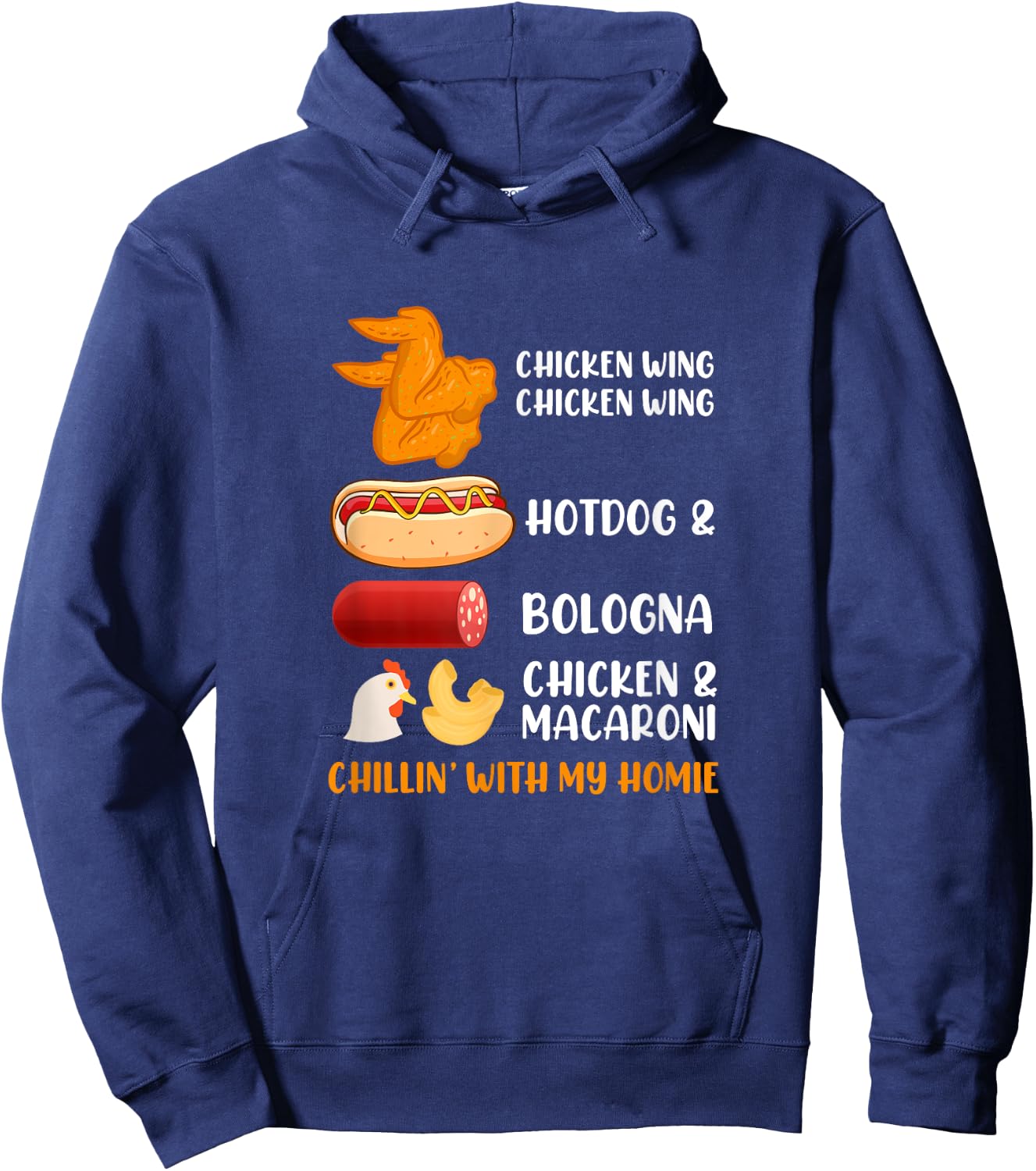 Chillin' With My Homie Chicken Wing Hotdog Bologna Macaroni Hoodie - Hoodie | Navy