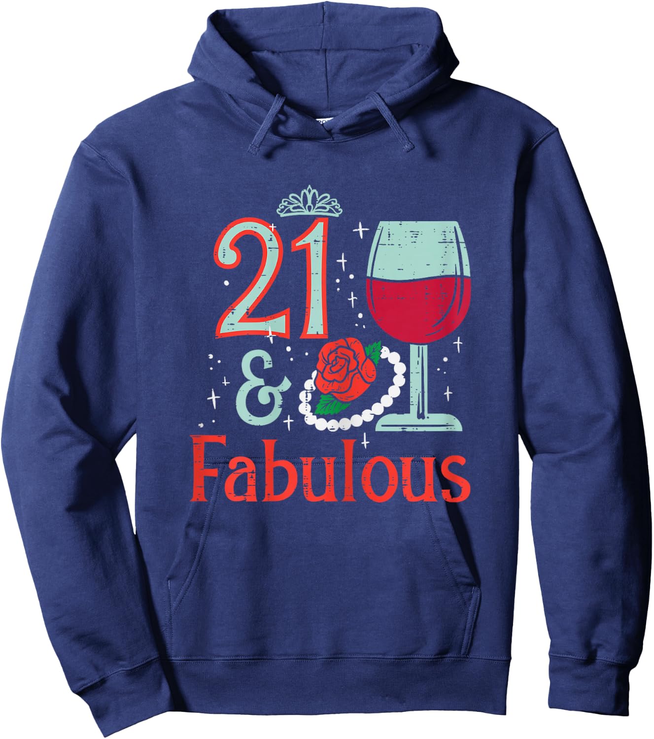 21 & Fabulous Wine Rose Funny 21st Birthday Party Women Her Hoodie - Hoodie | Navy