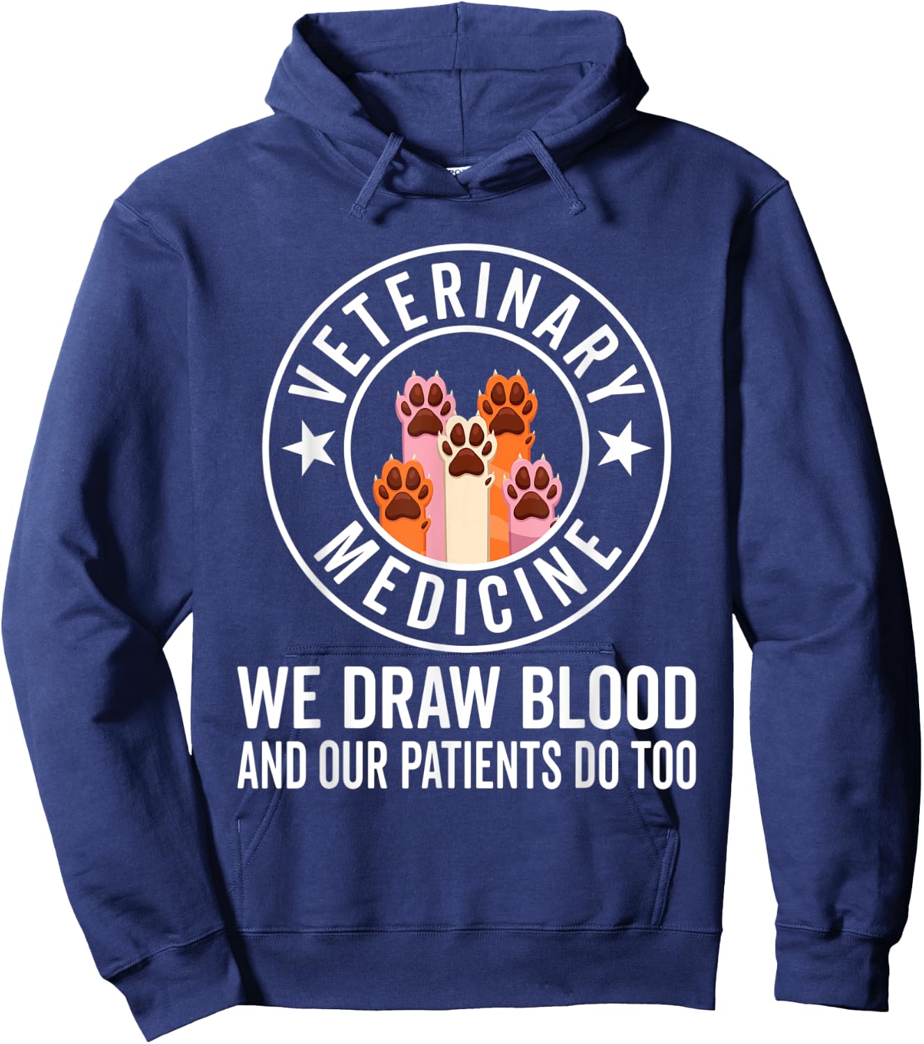 We Draw Blood Our Patients Do Too – funny Veterinarian Hoodie - Hoodie | Navy