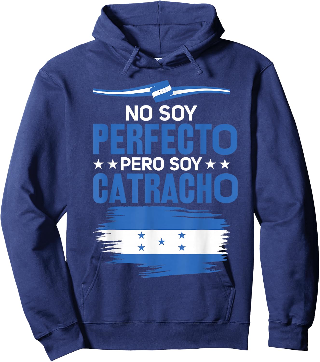 No Soy Perfecto Pero Soy Catracho Honduras Flag Map Hoodie - Hoodie | Navy
