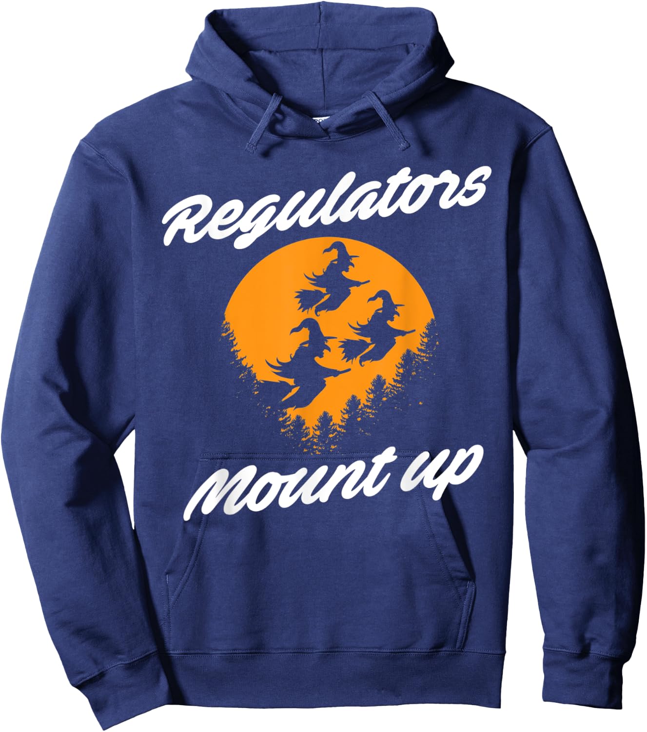 Regulators Mount Up Witches Party Halloween Costume Hoodie - Hoodie | Navy