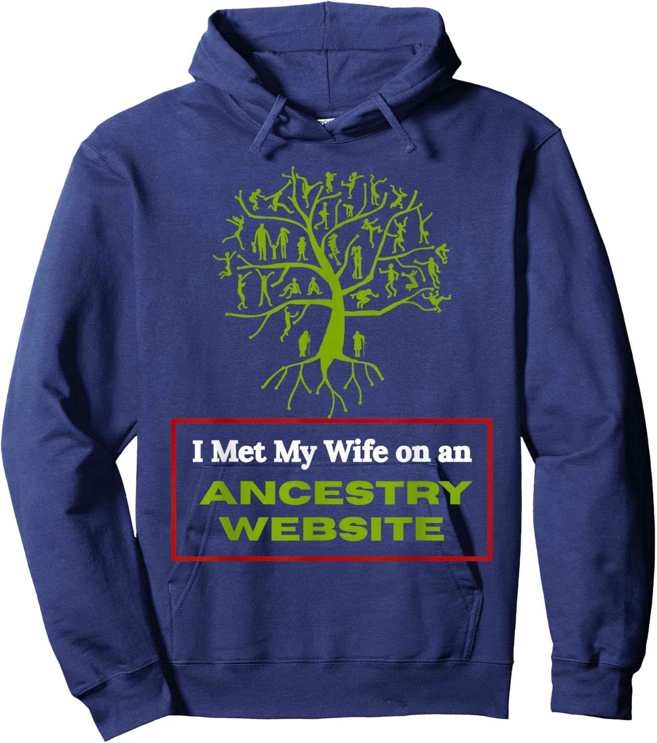 Funny Genealogy Marriage Joke I Met My Wife Through Ancestry Hoodie - Hoodie | Navy