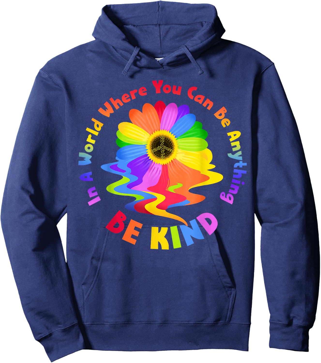 In A World Where You Can Be Anything Be Kind Rainbow Daisy Hoodie - Hoodie | Navy