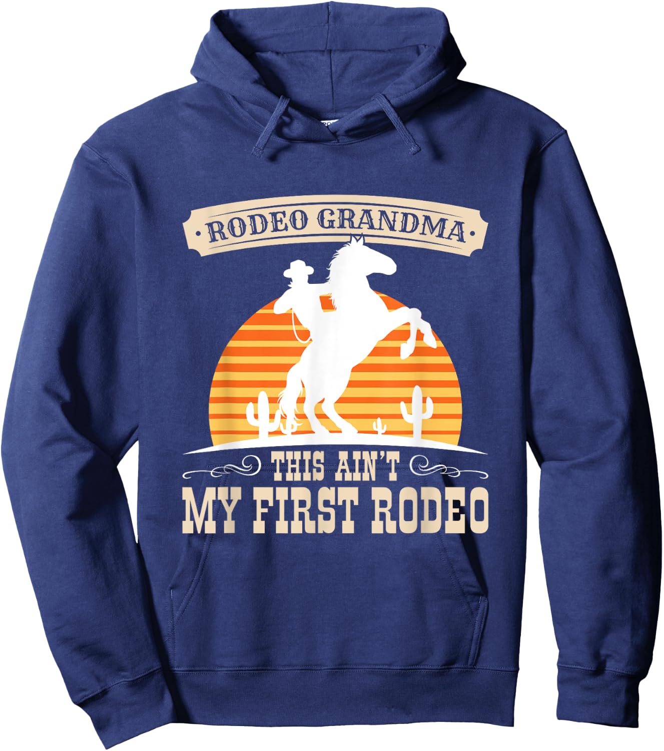 Rodeo Grandma This Ain't My First Rodeo Cowgirl Horse Hoodie - Hoodie | Navy