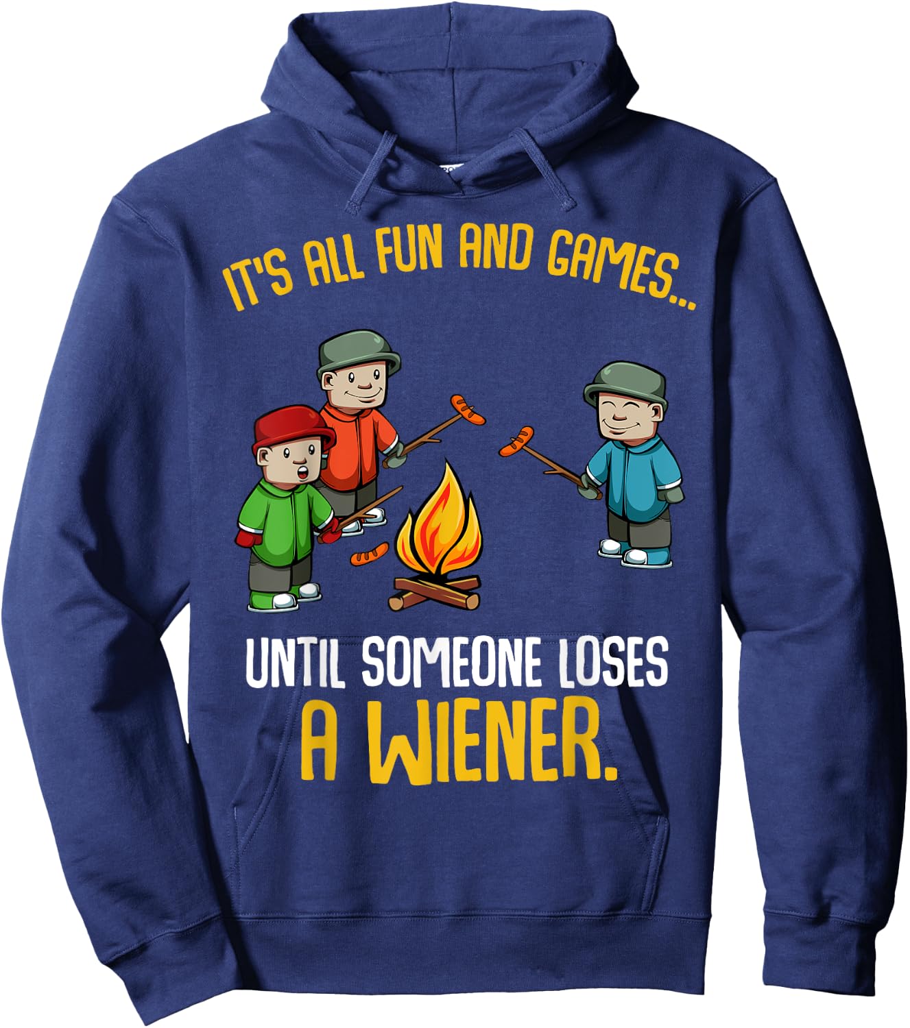 It's All Fun And Games Until Someone Loses A Wiener Funny Hoodie - Hoodie | Navy