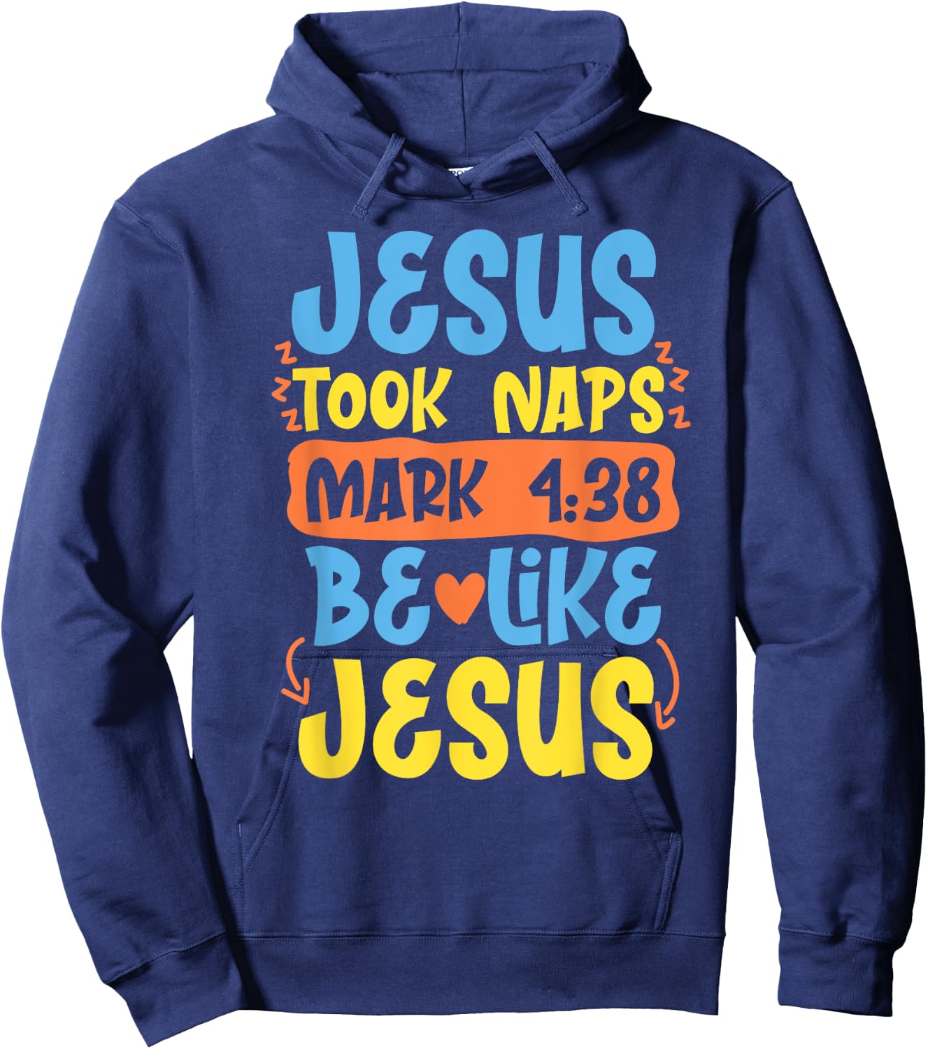 Christian Bible Verse Jesus Took Naps Mark 4:38 Hoodie - Hoodie | Navy