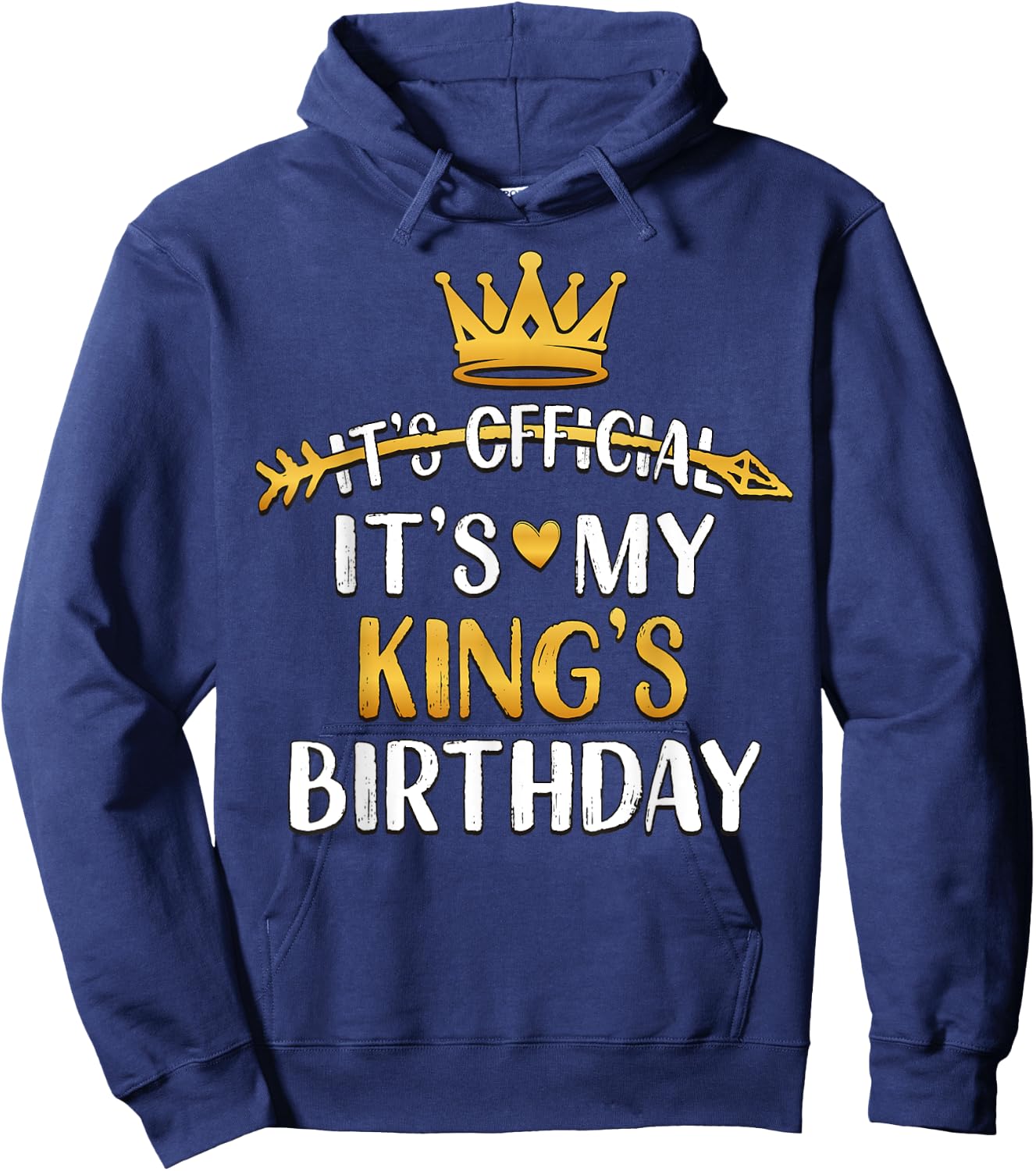 It's Official It's My King's Birthday Idea Hoodie - Hoodie | Navy