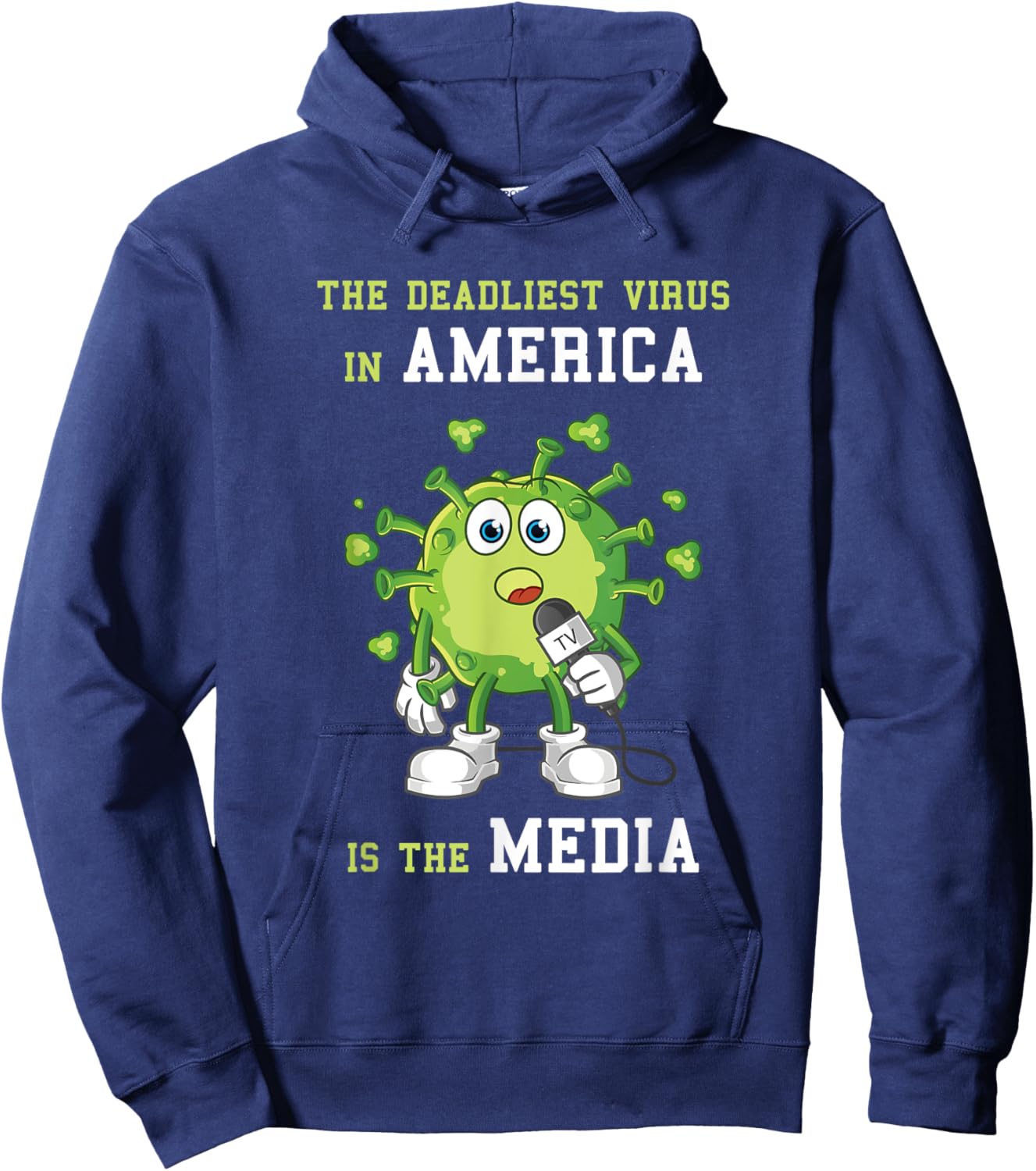 The Deadliest Virus in America is the Media Funny Fake News Hoodie - Hoodie | Navy
