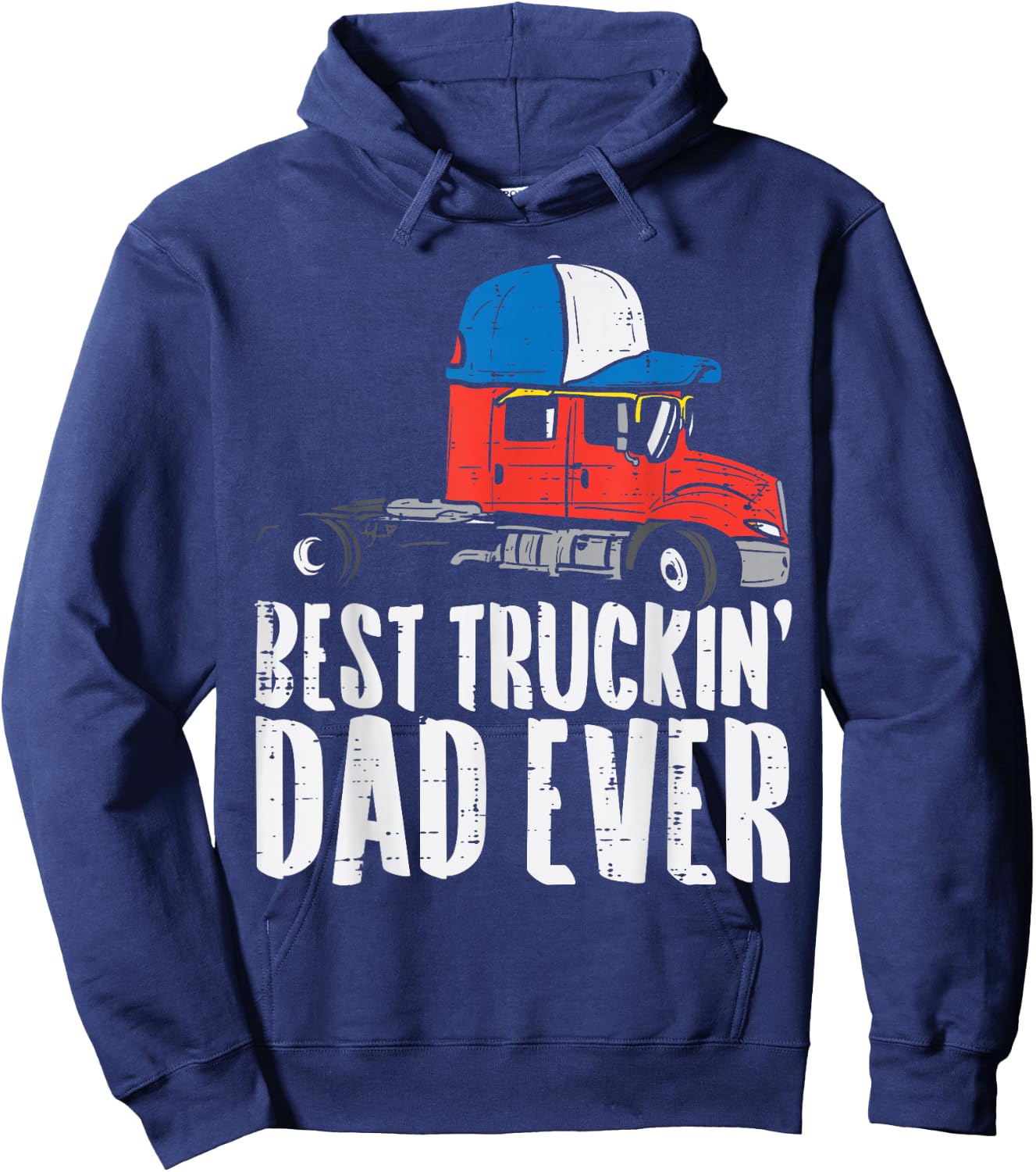Best Truckin Dad Ever Cap Semi Truck Driver Trucker Men Gift Hoodie - Hoodie | Navy
