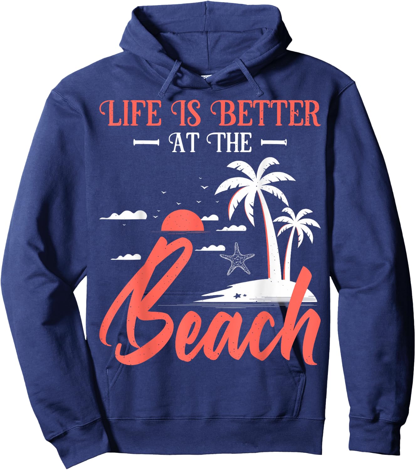 Summer Vacation Beach Vacation: Life Is Better At The Beach Hoodie - Hoodie | Navy