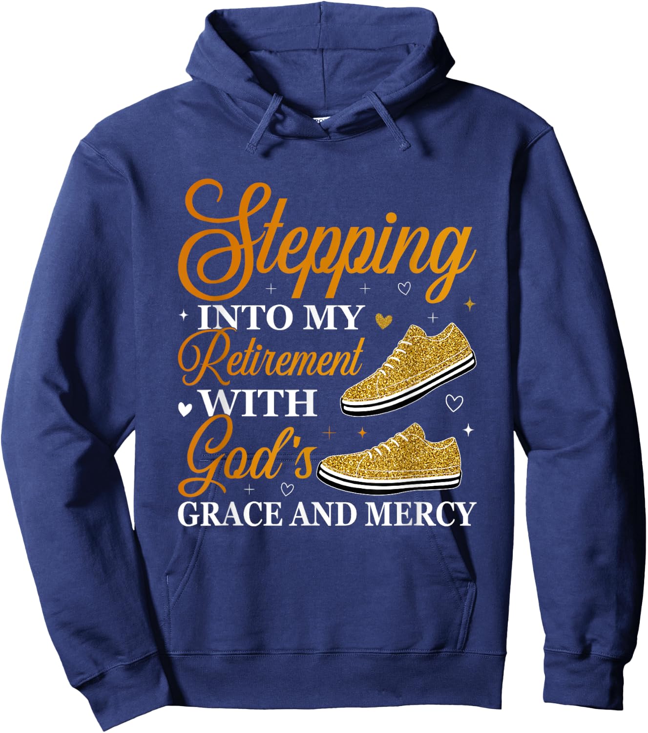 Stepping Into My Retirement With God's Grace Hoodie - Hoodie | Navy