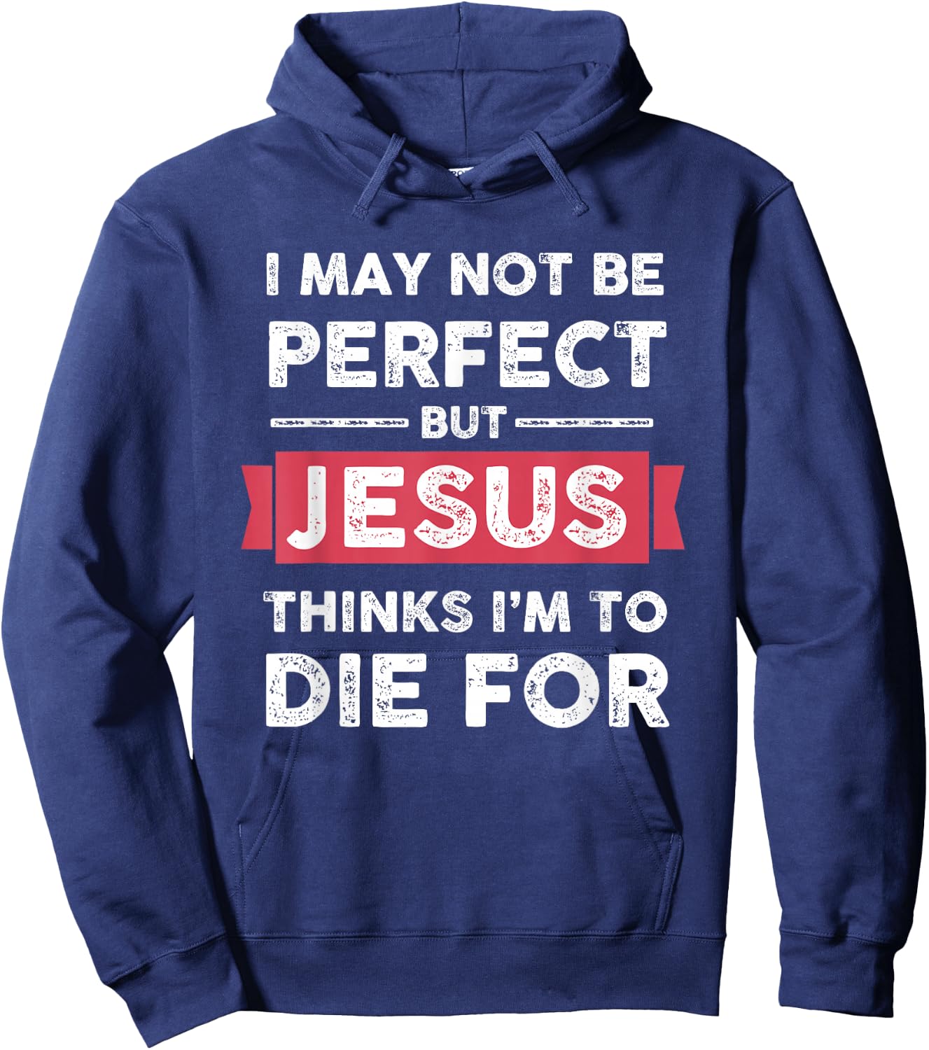 Lightblessed - Perfect Christian Gifts Men Women Jesus Thinks Im To Die For Christian Quote Hoodie - Hoodie | Navy