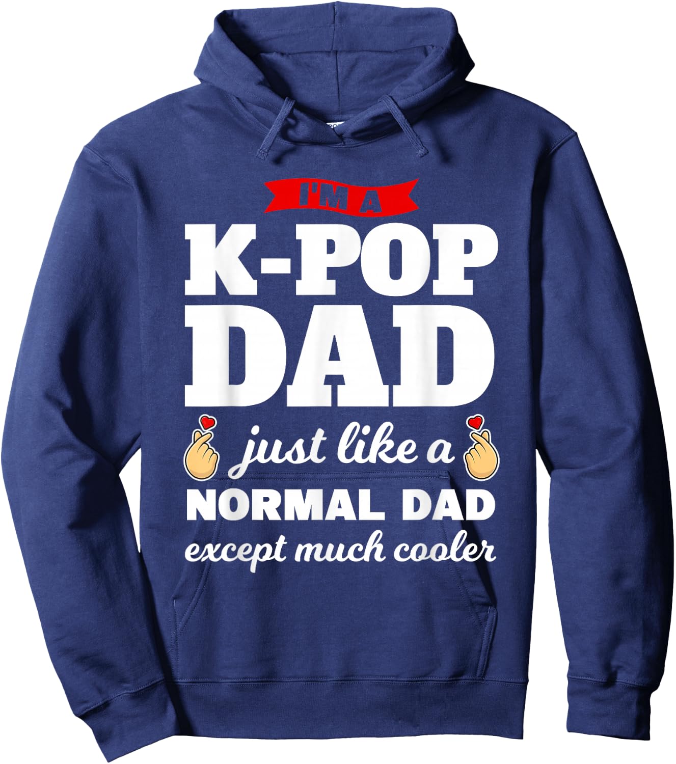 I'm a k-pop dad k-pop merchandise Hoodie - Hoodie | Navy