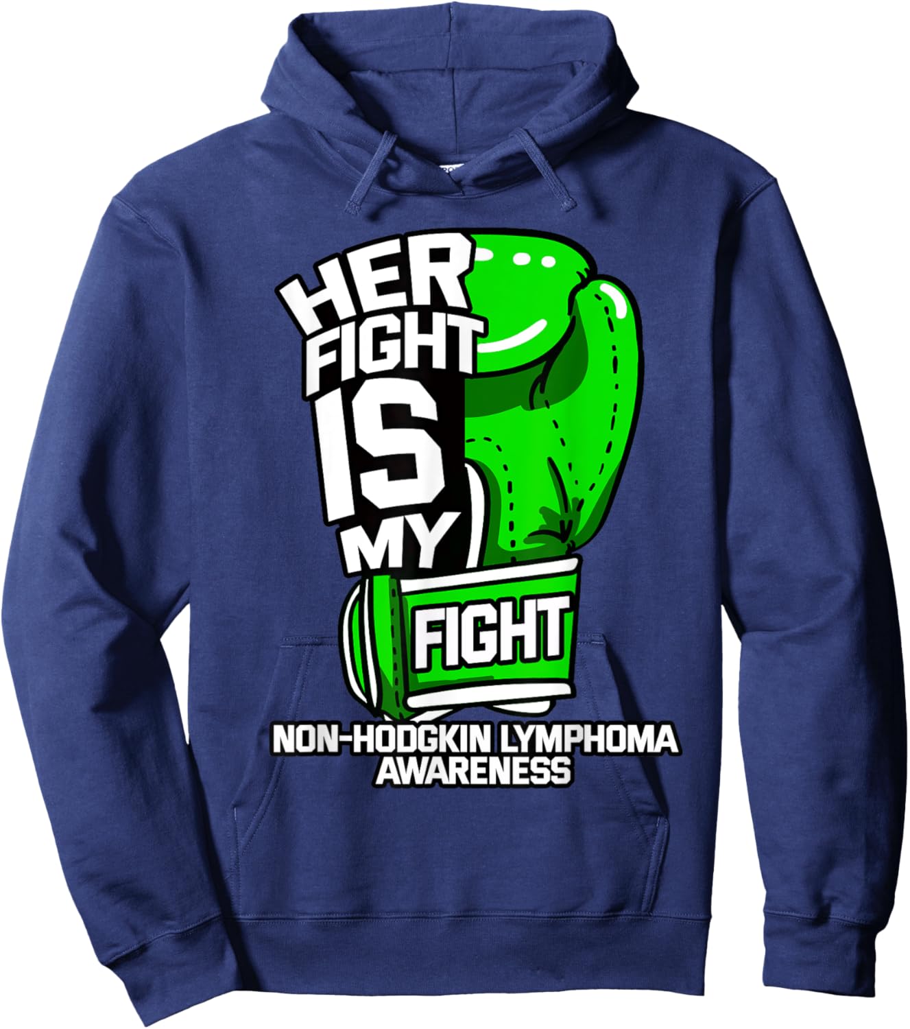 Her Fight Is My Fight Non-Hodgkin Lymphoma Awareness Gift Hoodie - Hoodie | Navy