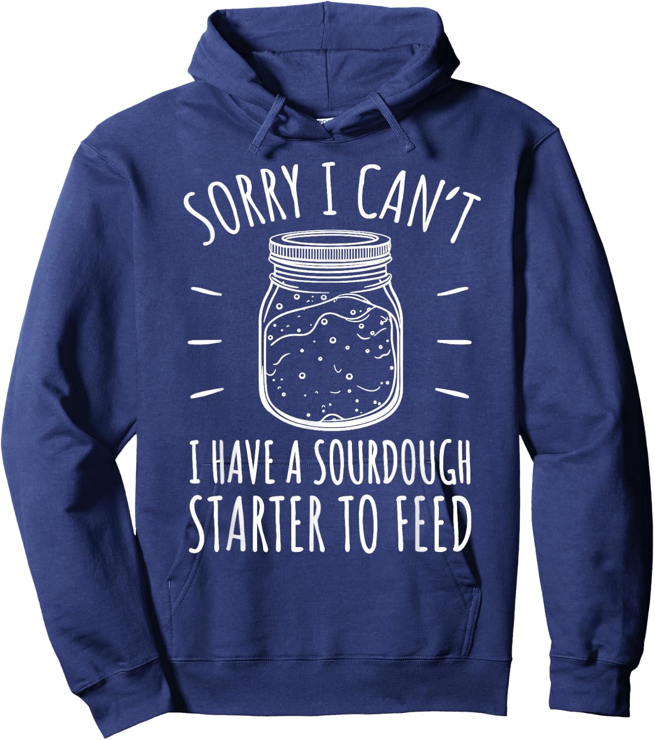 Funny Sourdough Starter Hobby Bread Baker Hoodie - Hoodie | Navy
