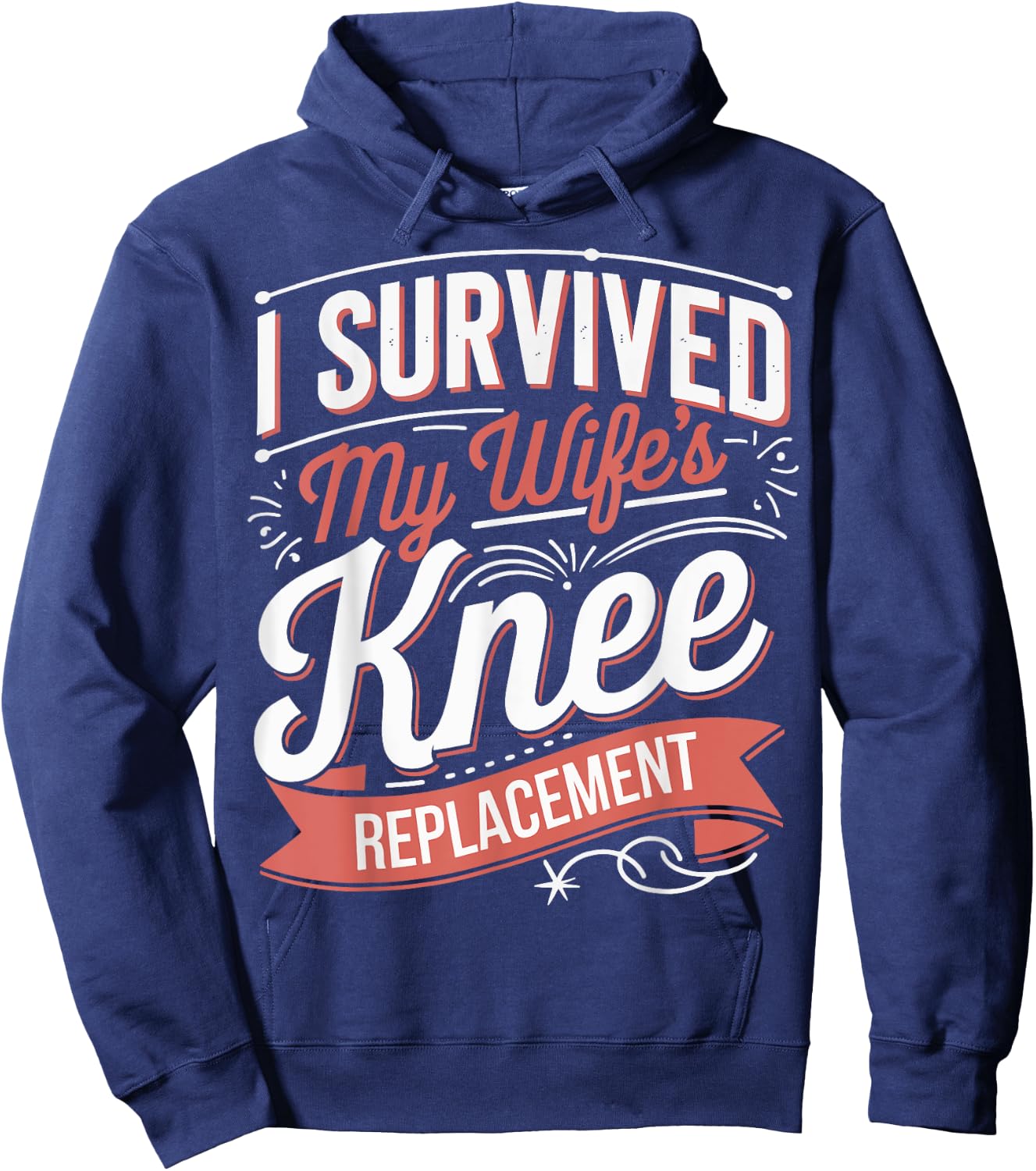 I Survived My Wifes Knee Replacement Hoodie - Hoodie | Navy