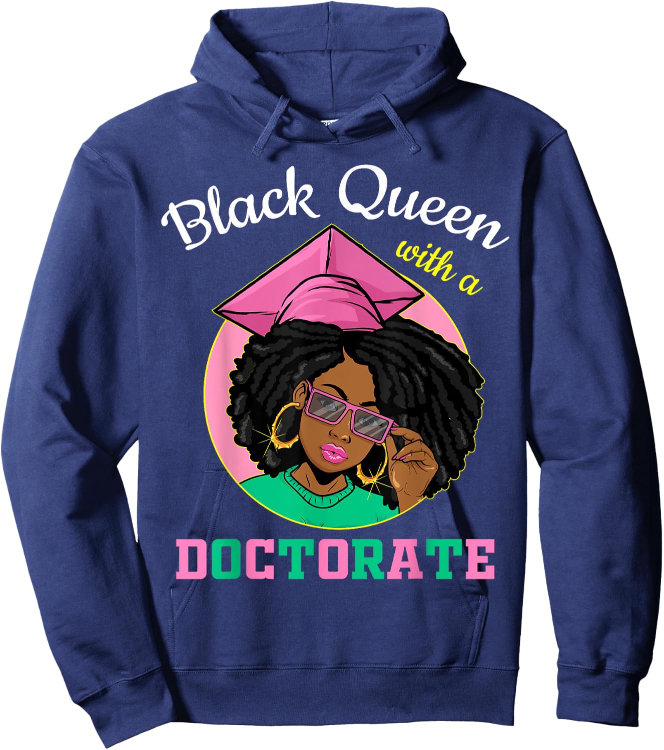 Black Queen With A Doctorate Degree Pink & Green Graduation Hoodie - Hoodie | Navy