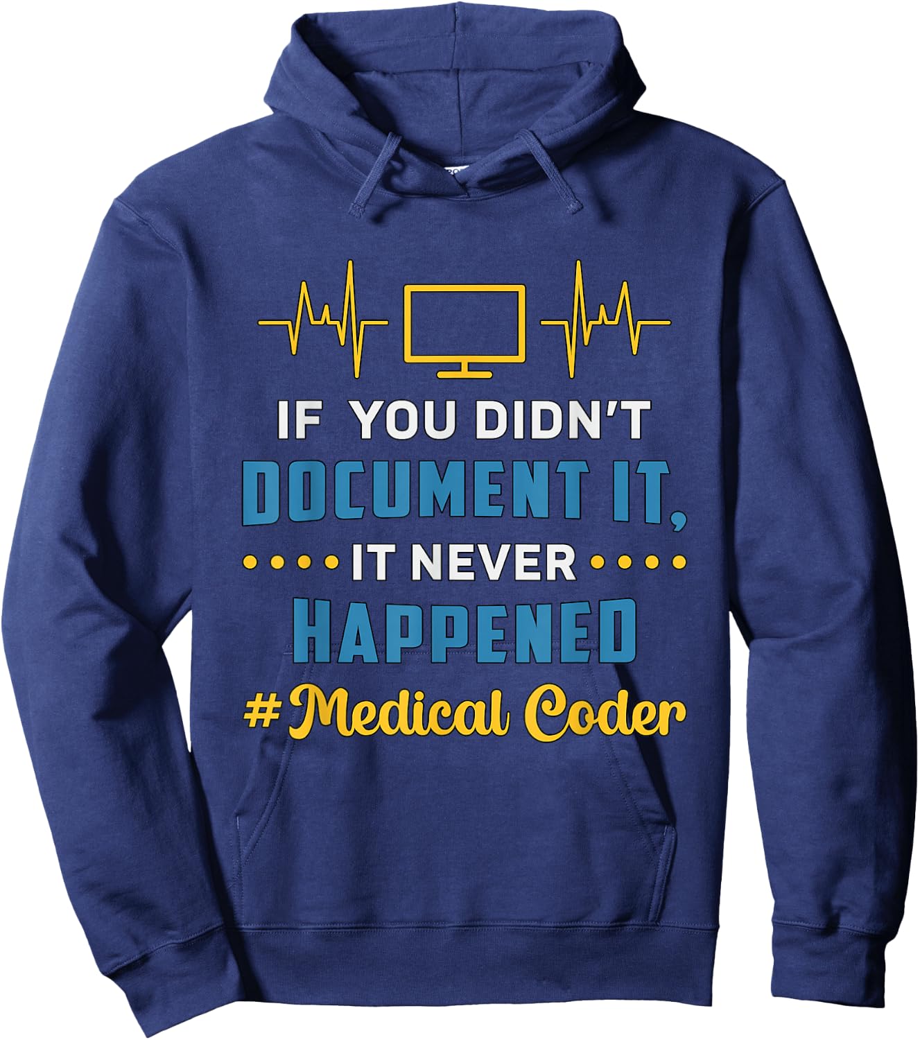 If You Didn't Document It Assistant Coding Medical Coder Hoodie - Hoodie | Navy