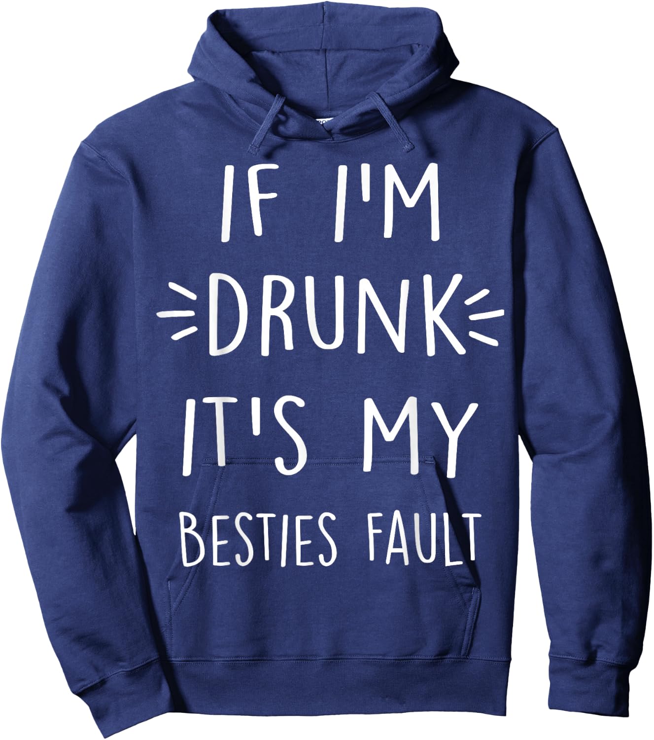 If I'm Drunk It's My bestie's Fault Funny Floral Shirt Gift Hoodie - Hoodie | Navy