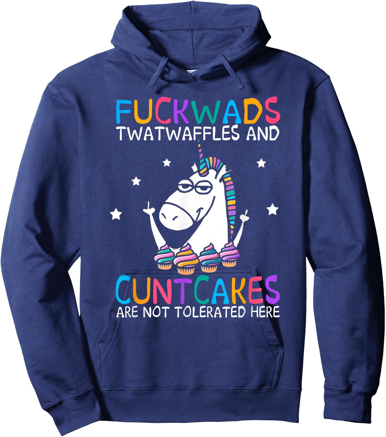 Fuckwads Twatwaffles And Cuntcakes Are Not Tolerated Here Hoodie - Hoodie | Navy