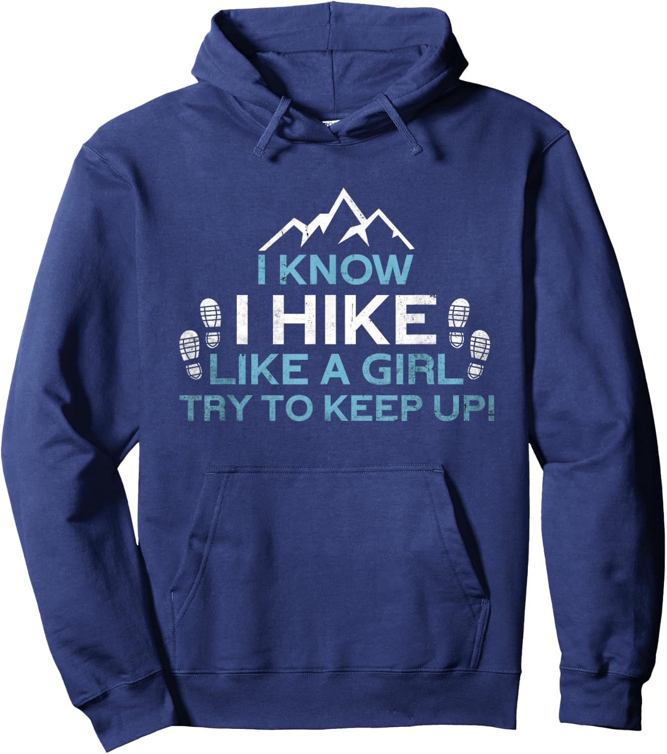 Know I Hike Like A Girl | Nature Alps Mountain Funny Hiking Hoodie - Hoodie | Navy