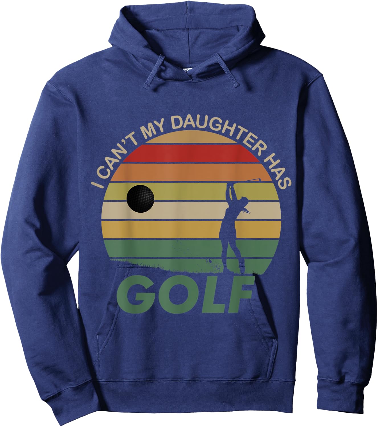 I can't my daughter has Golf Hoodie - Hoodie | Navy