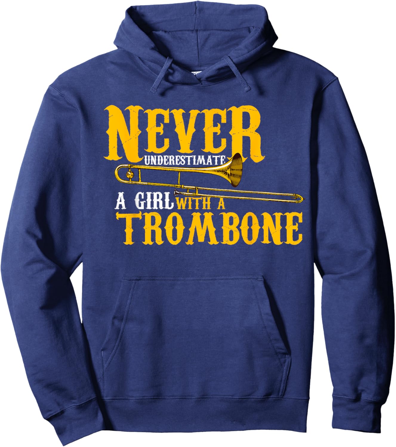 Funny Quote play Never underestimate a girl with a trombone Hoodie - Hoodie | Navy