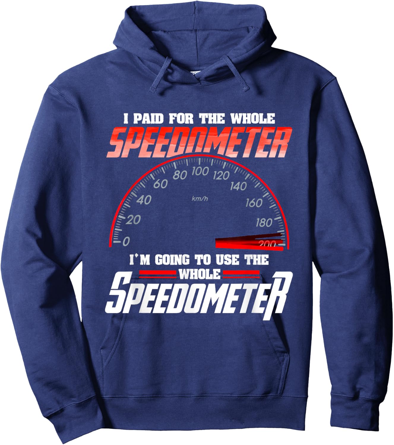 I Paid For The Whole Speedometer I'm Going To Use Hoodie - Hoodie | Navy