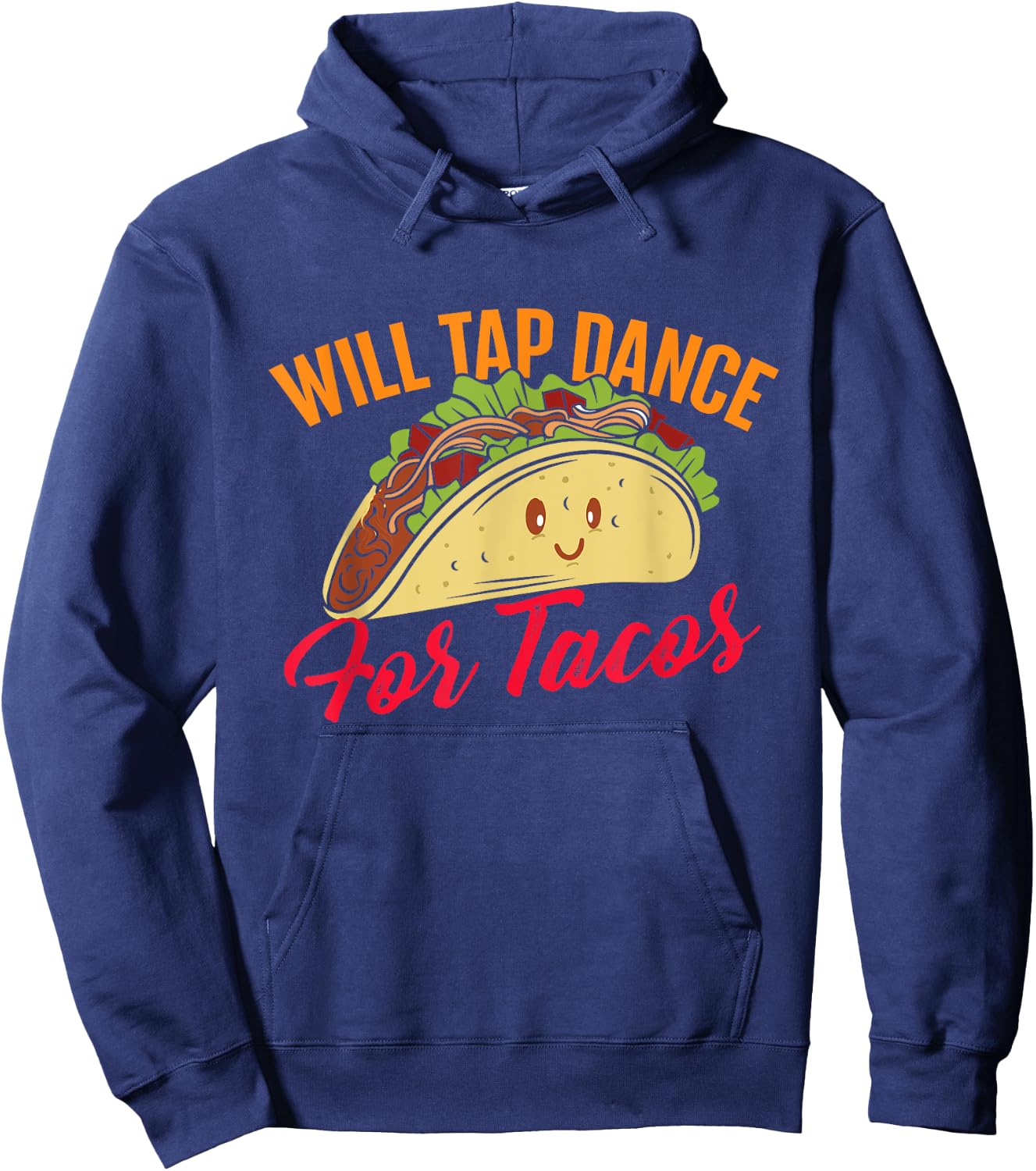 Will Tap Dance For Tacos - Funny Tap Dancing Tap Dancer , Black Hoodie - Hoodie | Navy