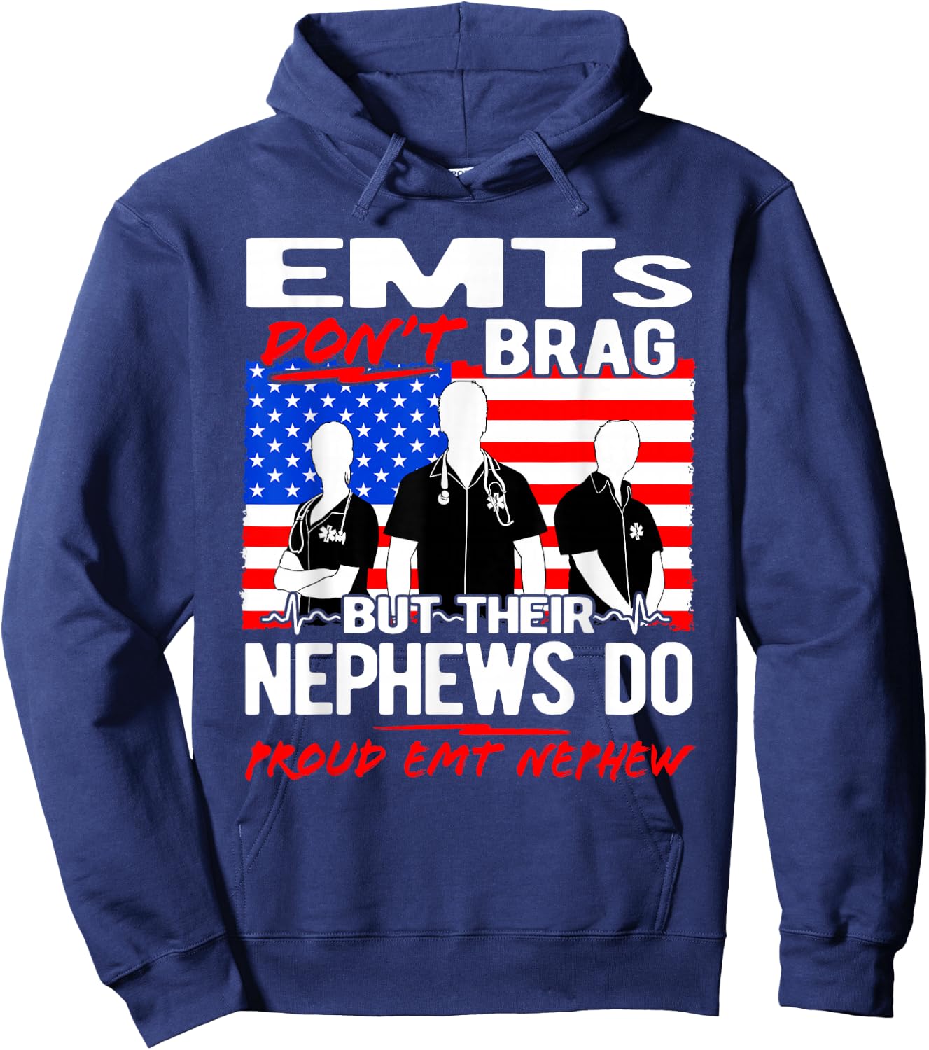 Proud EMT Nephew - Funny EMS Family Quote EMTs Don't Brag Hoodie - Hoodie | Navy