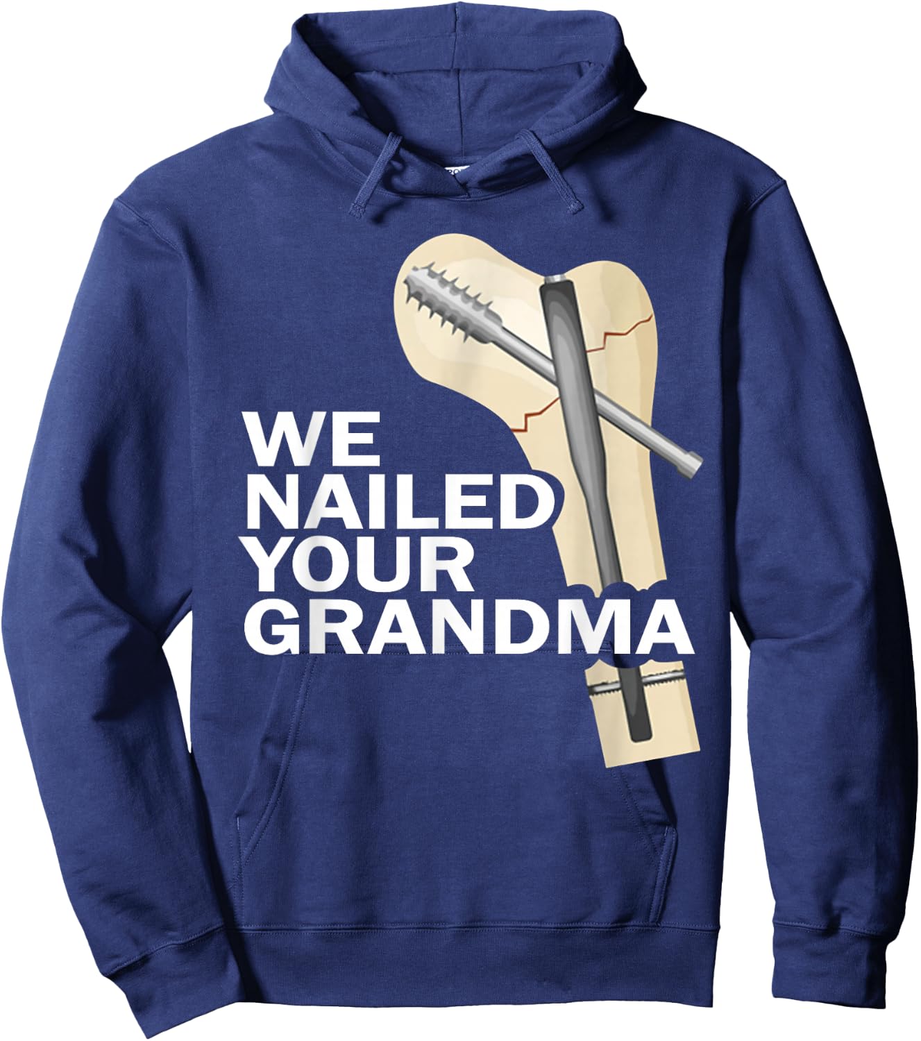 We Nailed Your Grandma Scrub Tech Grandma Ortho Hip Surgery Hoodie - Hoodie | Navy