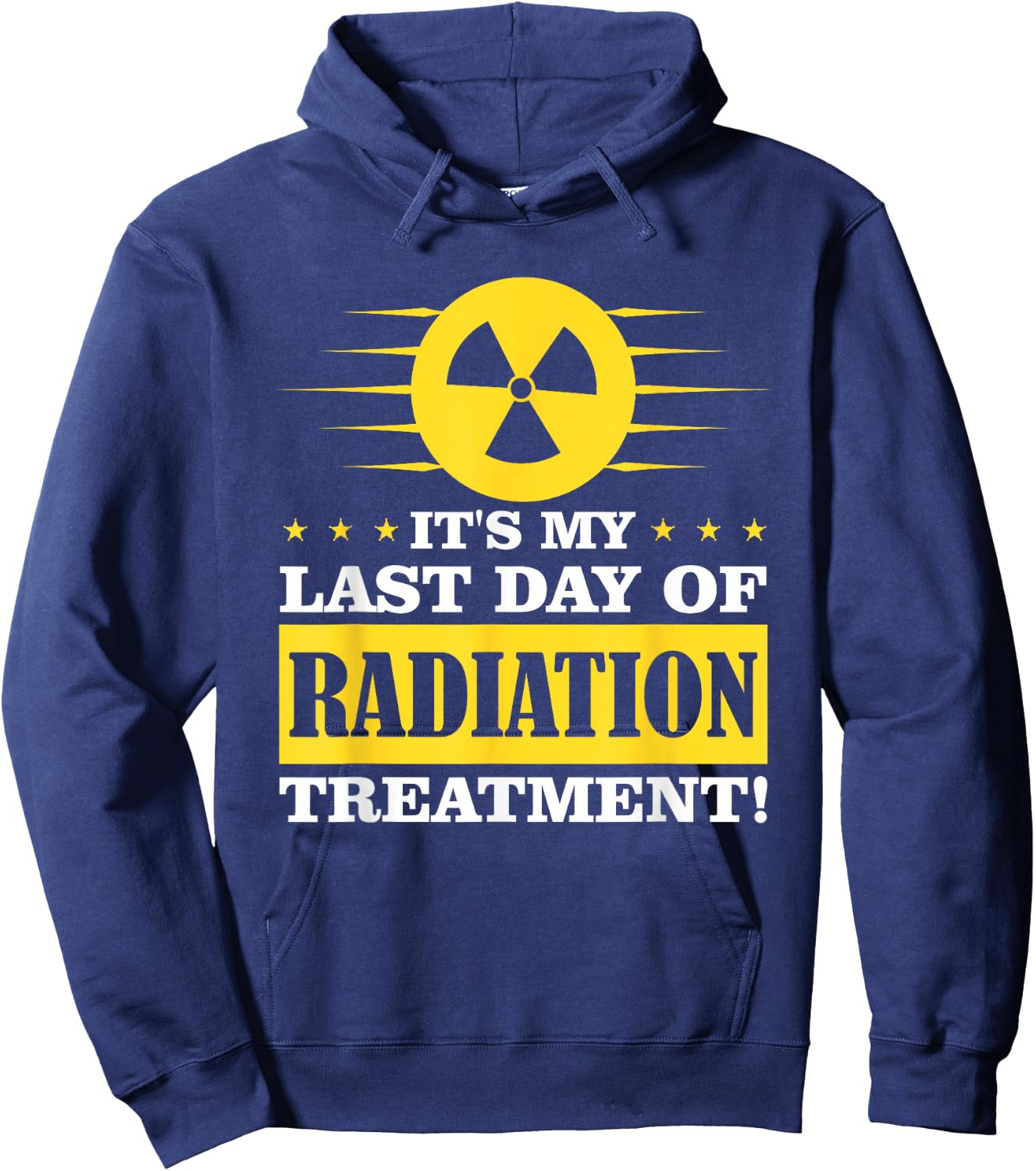 It's My Last Day Of Radiation Therapy Treatment Cancer Hoodie - Hoodie | Navy
