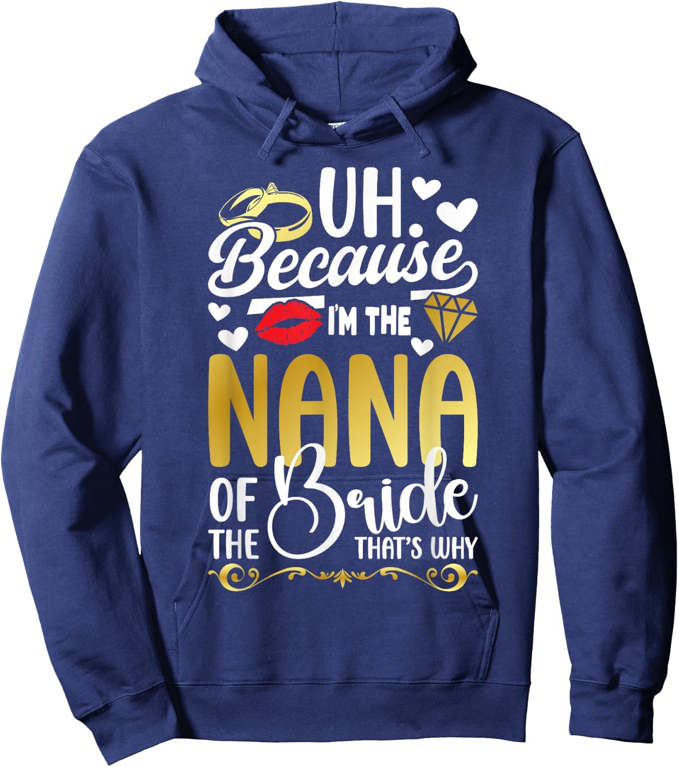 Because I'm The Nana Of The Bride Nana Funny Bride's Nana Hoodie - Hoodie | Navy