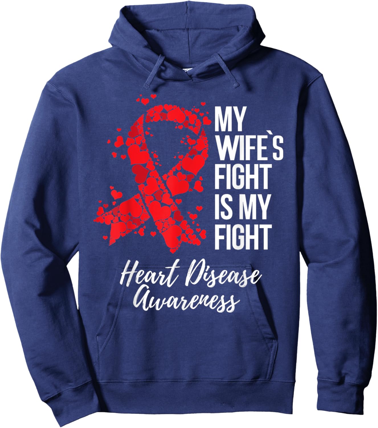 My Wife’s Fight Is My Fight Heart Disease Awareness Hoodie - Hoodie | Navy
