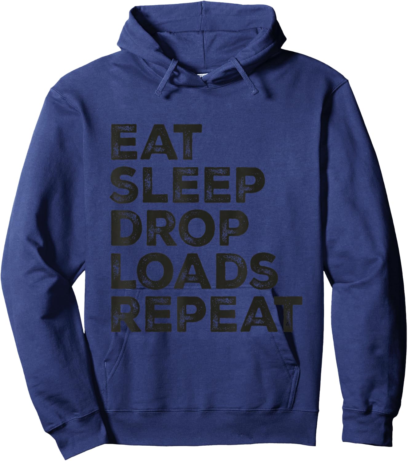 Eat Sleep Drop Loads Repeat Big Rig Trailer Funny Trucker Hoodie - Hoodie | Navy
