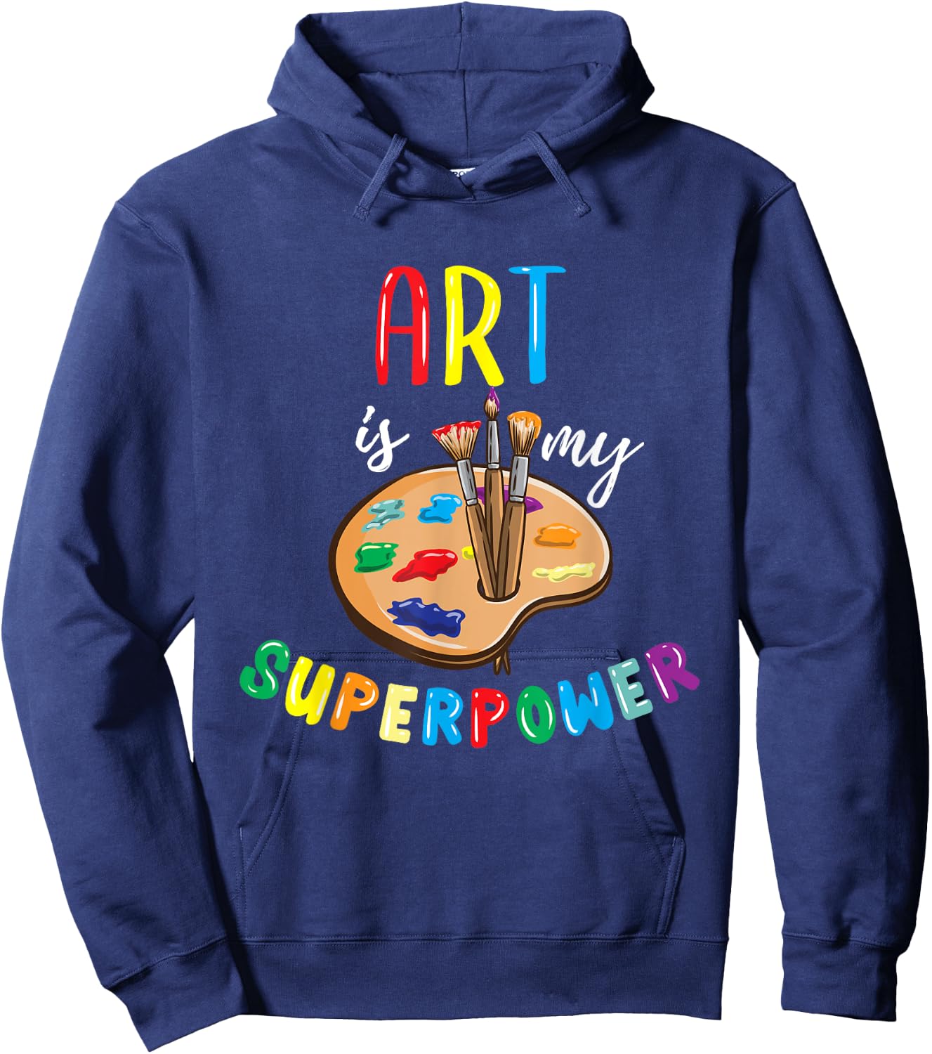 Art Is My Superpower Art Teacher Men Women Girls Kids Hoodie - Hoodie | Navy