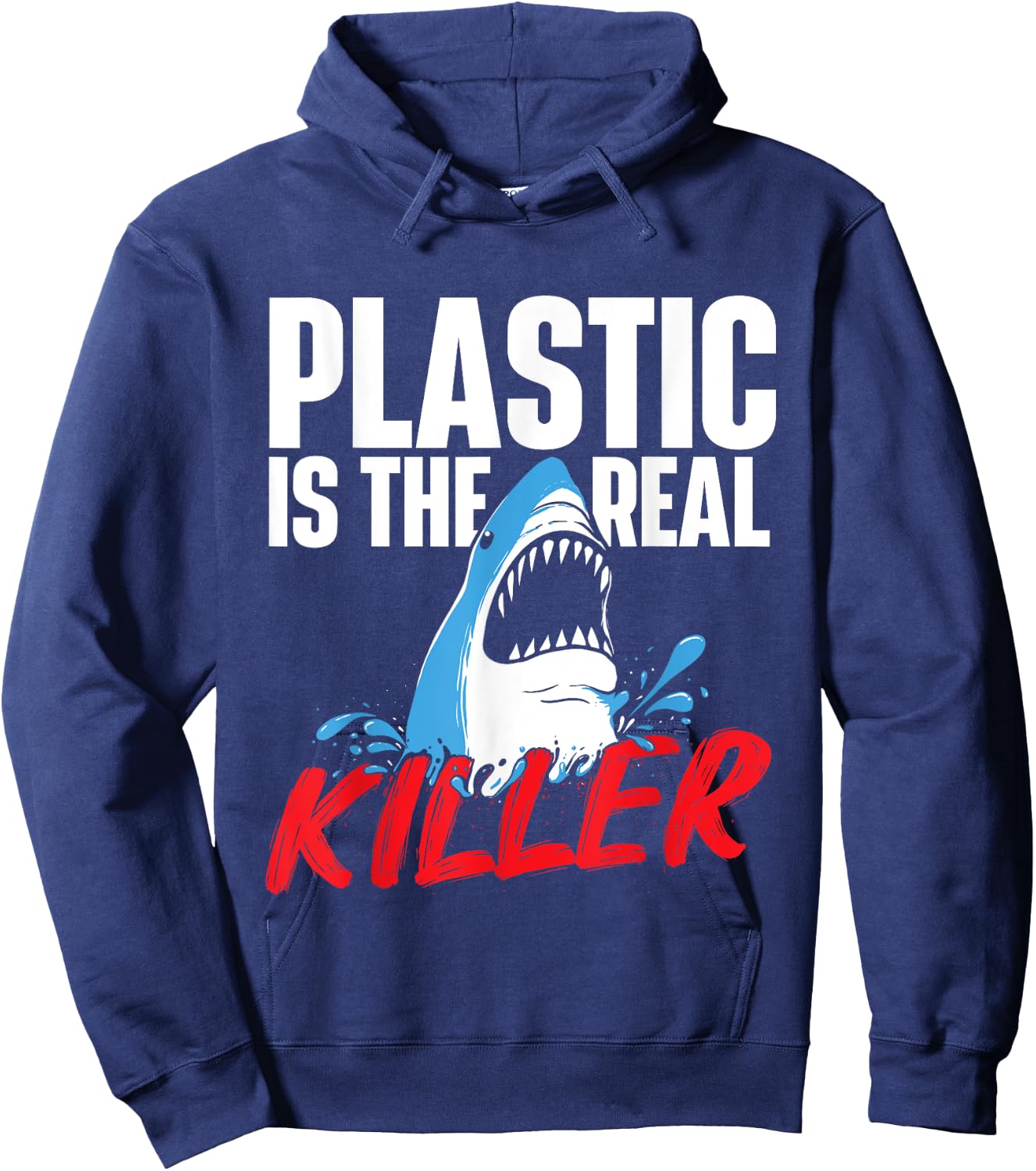Plastic Is The Real Killer - Shark Lover Ocean Wildlife Hoodie - Hoodie | Navy