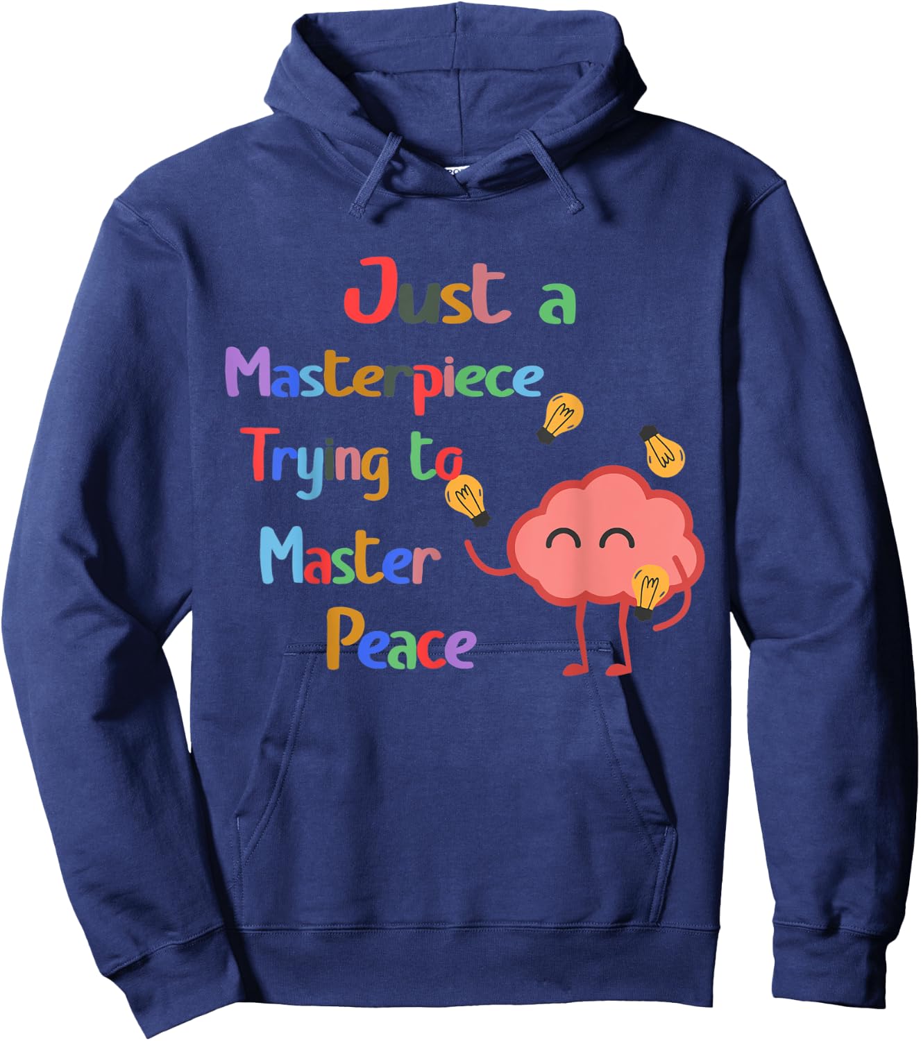 Just a Masterpiece Trying To Master Peace Mental Health Hoodie - Hoodie | Navy
