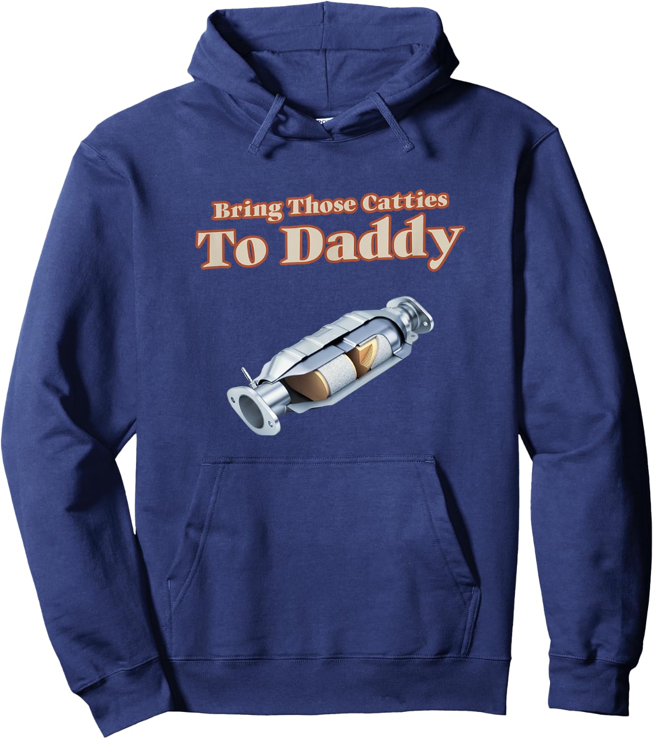 Funny Catalytic Converter Bring Those Catties to Daddy Pun Hoodie - Hoodie | Navy