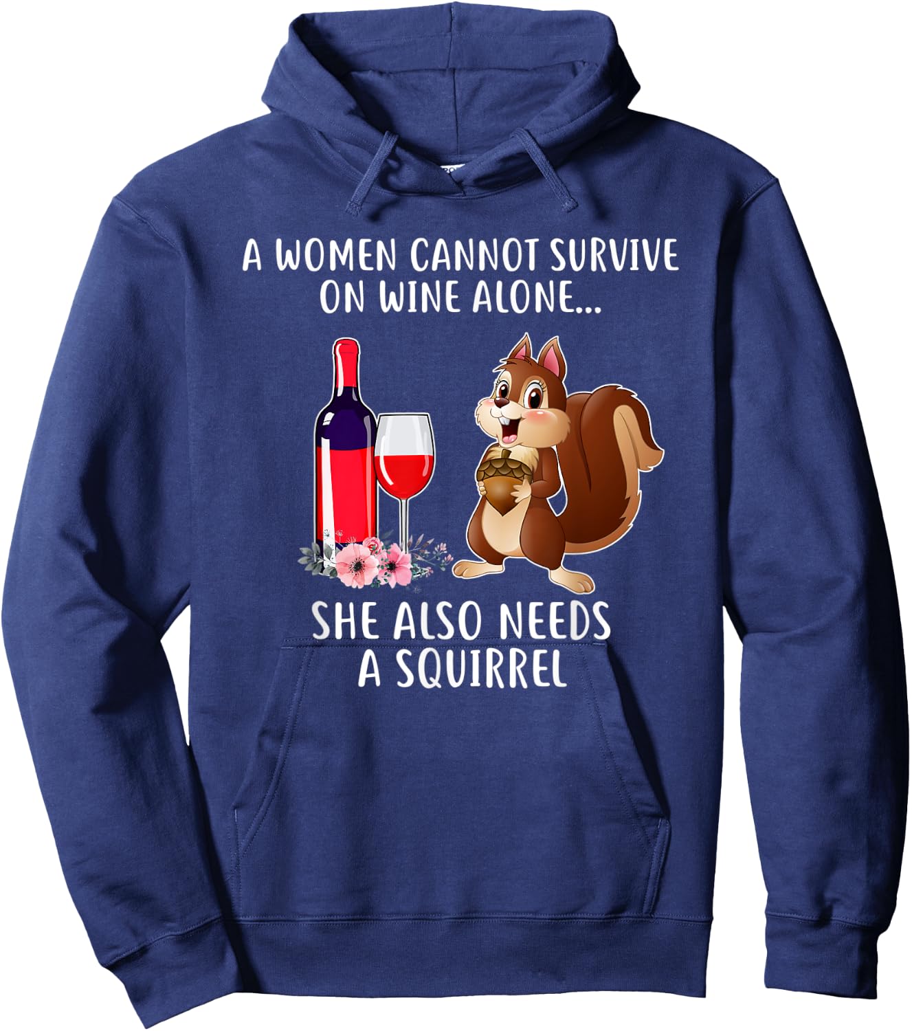 Cant Survive On Wine Alone She Needs Squirrel Hoodie - Hoodie | Navy