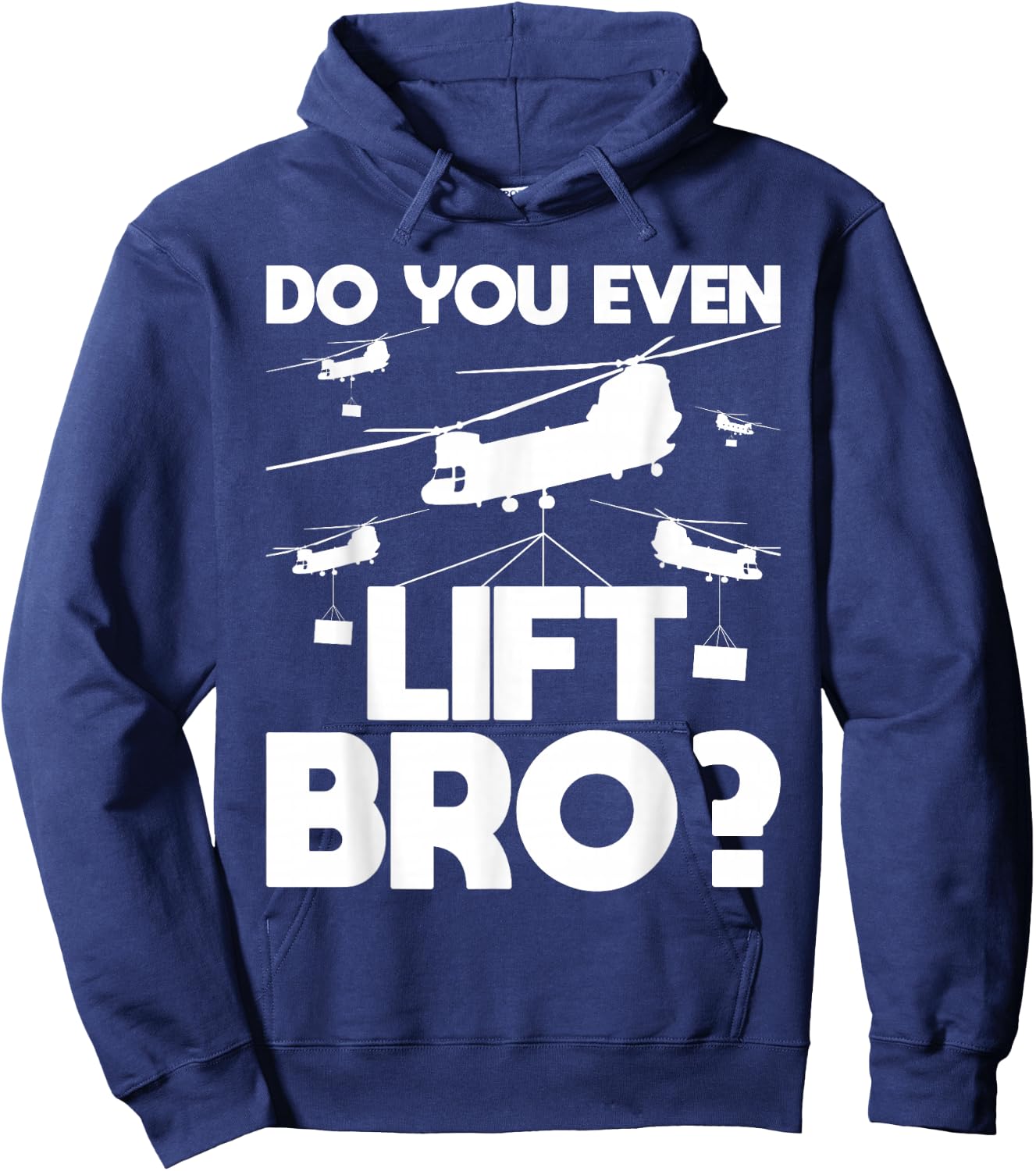 Do You Even Lift Bro? - CH-47 Chinook Helicopter Pilot Hoodie - Hoodie | Navy