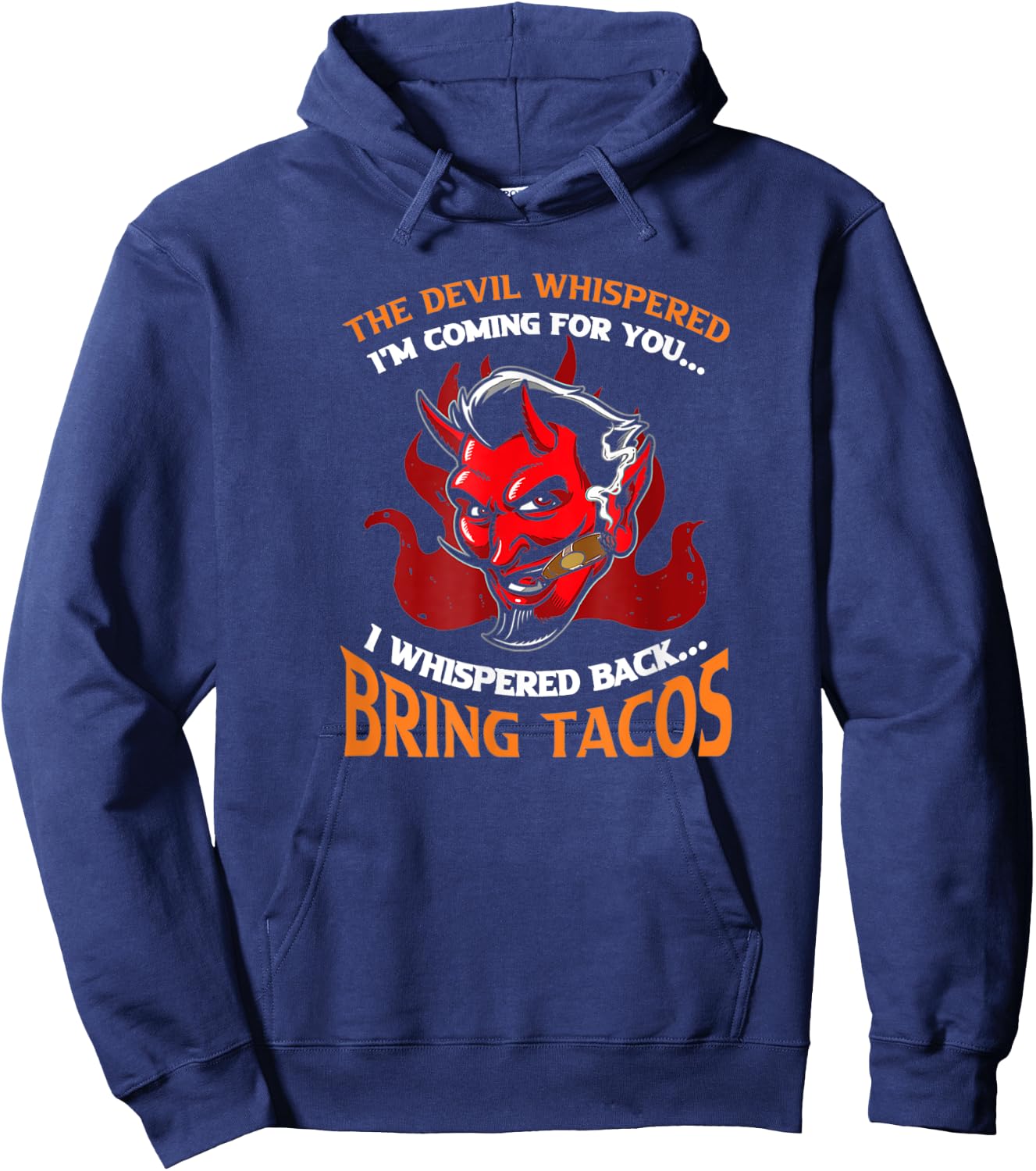 Funny Latin Devil Whispered Bring Tacos Spanish Comida Hoodie - Hoodie | Navy