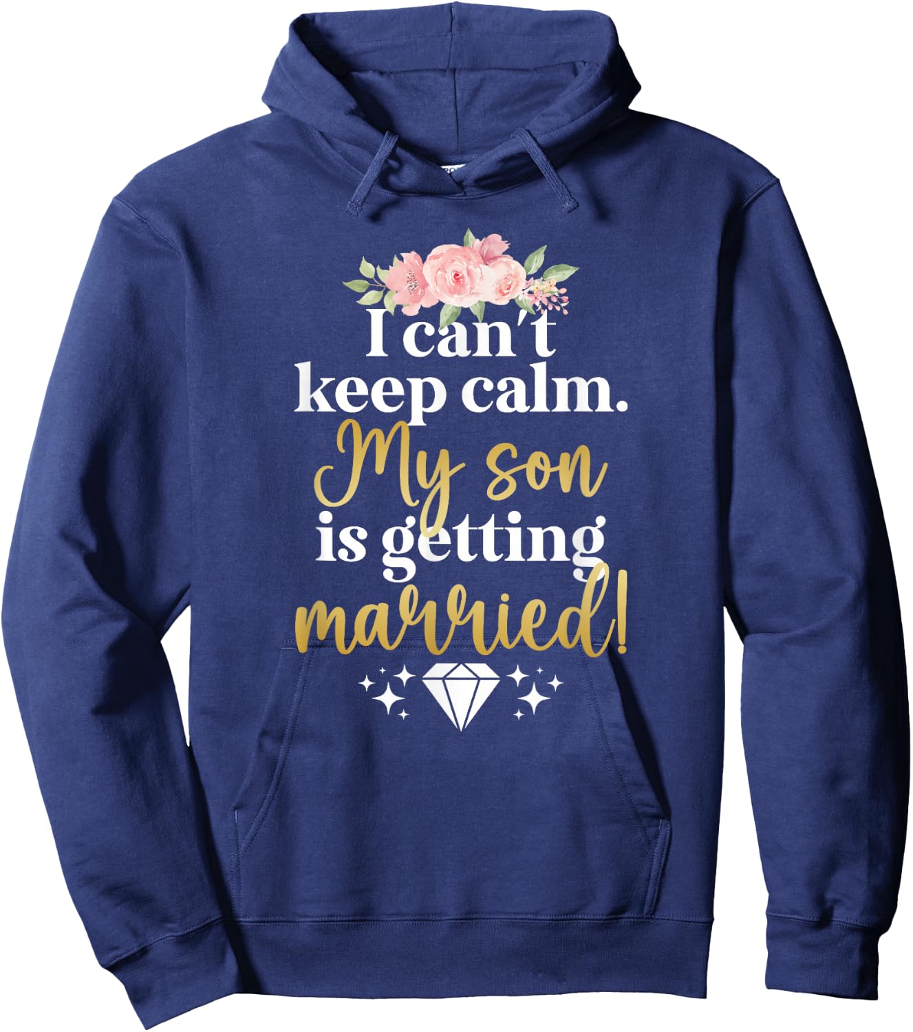 My Son Is Getting Married Mother Of The Groom Mom Hoodie - Hoodie | Navy