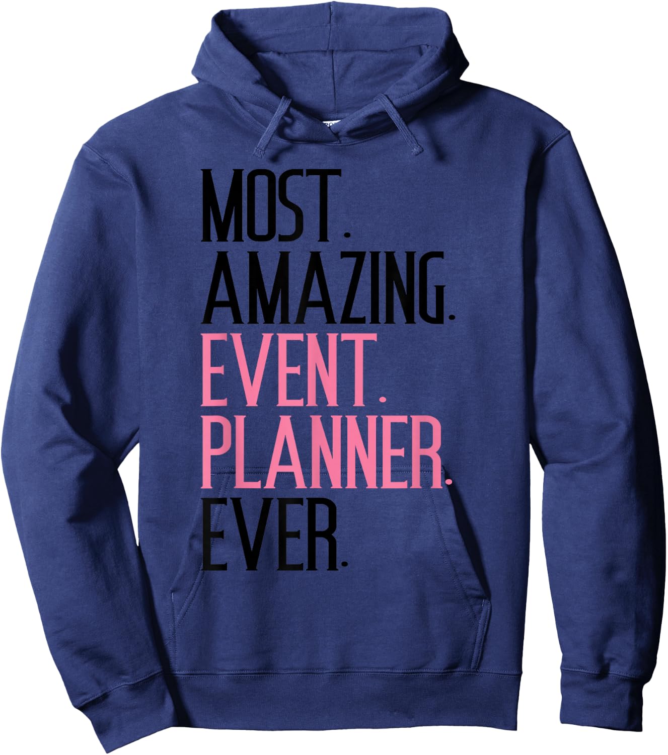 Most Amazing Event Planner Funny Appreciation Gift Hoodie - Hoodie | Navy