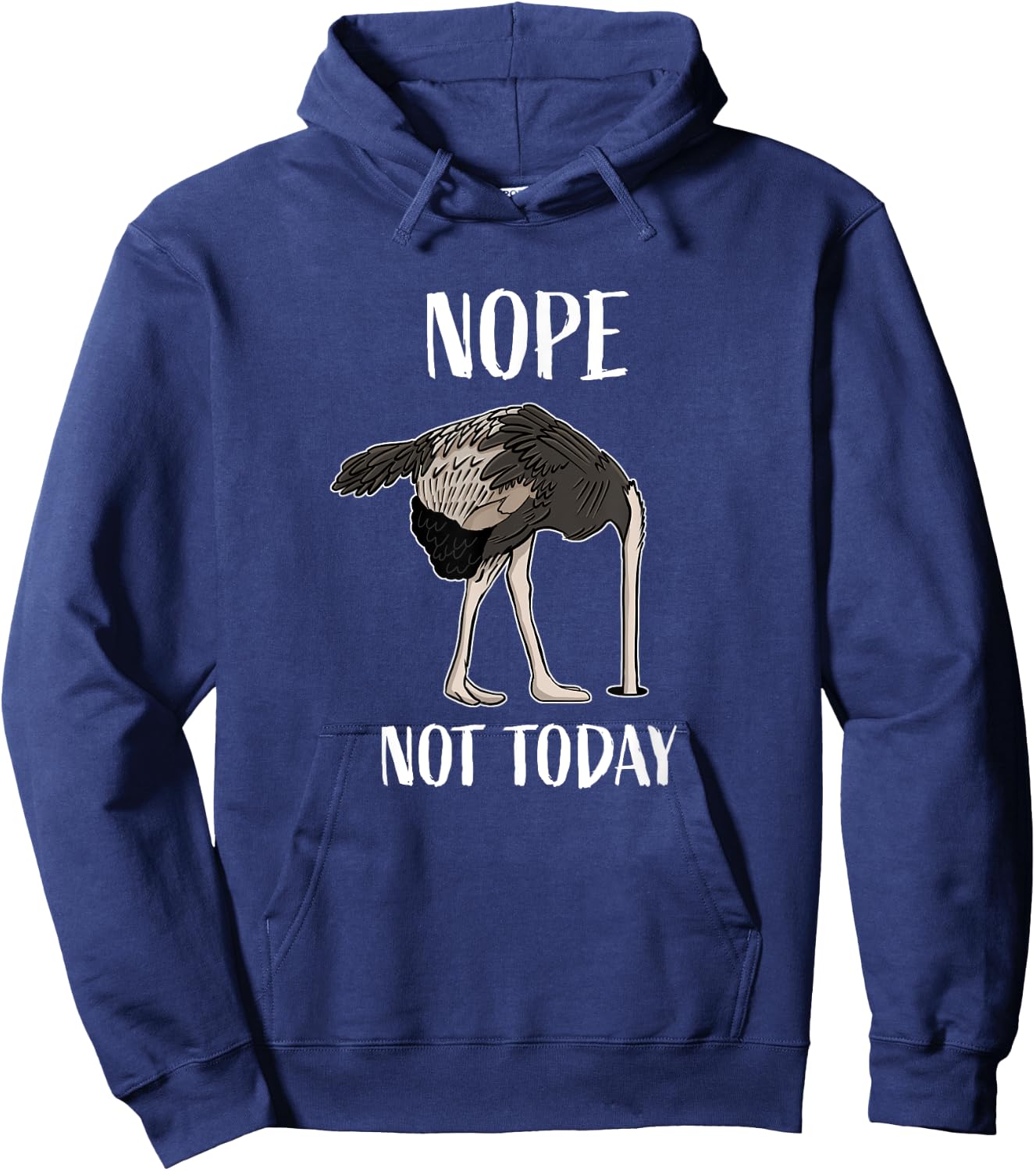 Nope Not Today Funny Tired and Lazy Ostrich Head in Sand Hoodie - Hoodie | Navy
