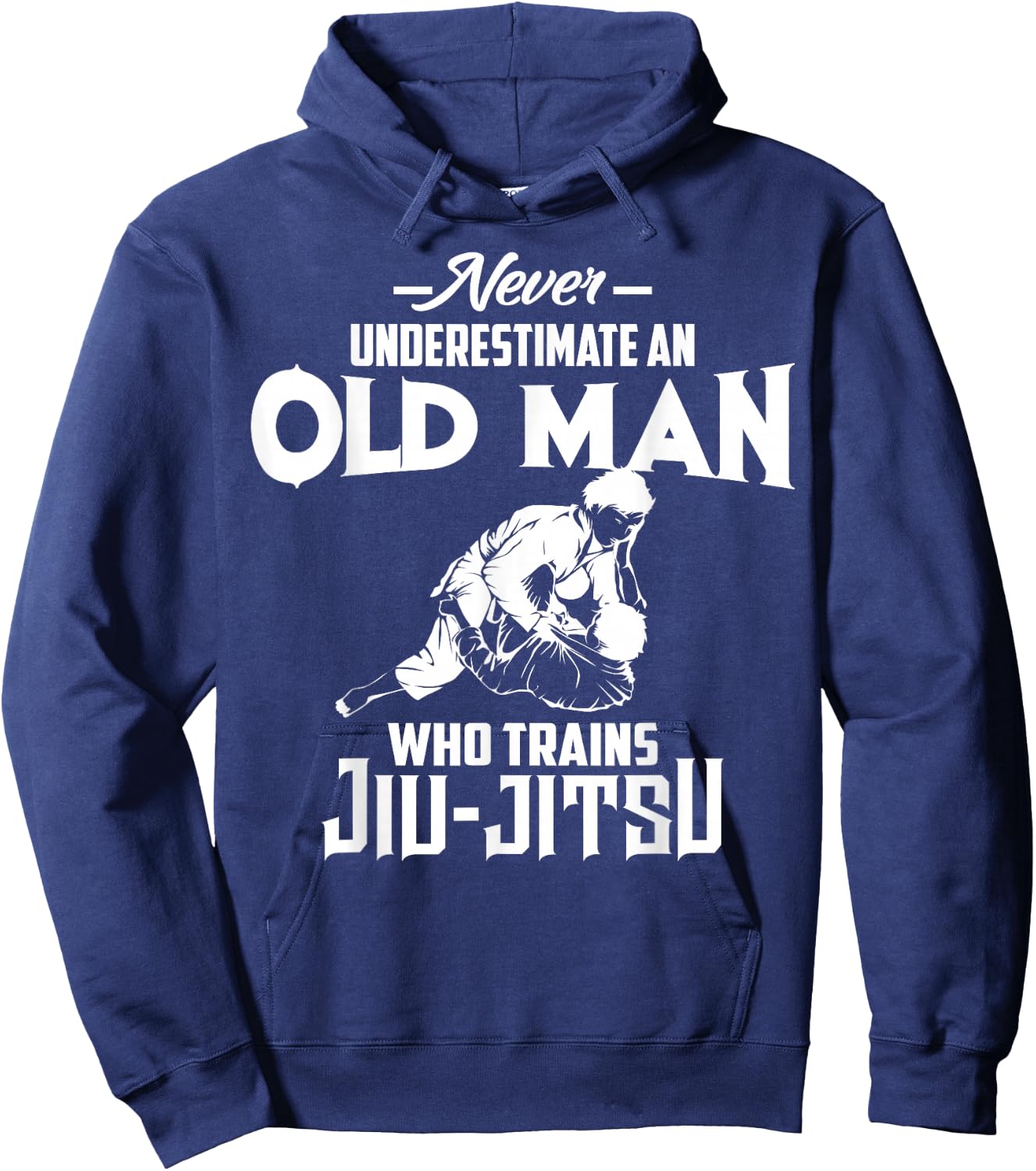 Never Underestimate Old Man Who Trains Jiu-Jitsu Funny Gift Hoodie - Hoodie | Navy