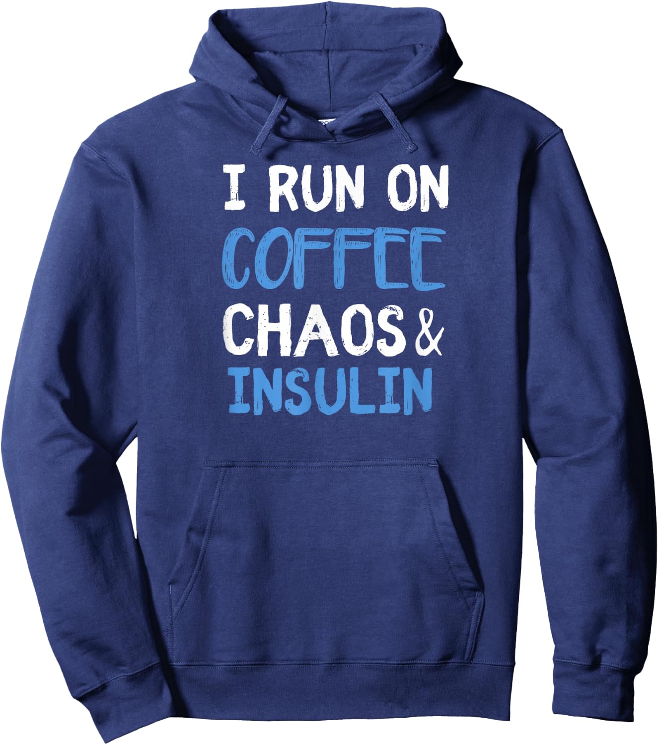 I Run On Coffee Chaos & Insulin Funny Diabetic Diabetes Hoodie - Hoodie | Navy