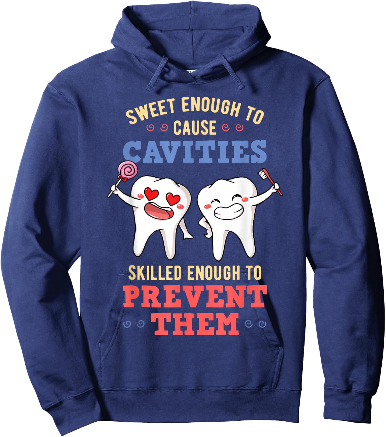 Sweet Enough To Cause Cavities Dentist Dental Surgeon Gift Hoodie - Hoodie | Navy